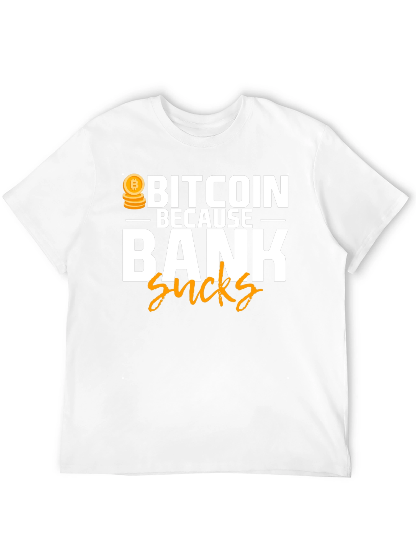 Bitcoin Because Bank Sucks T-Shirt