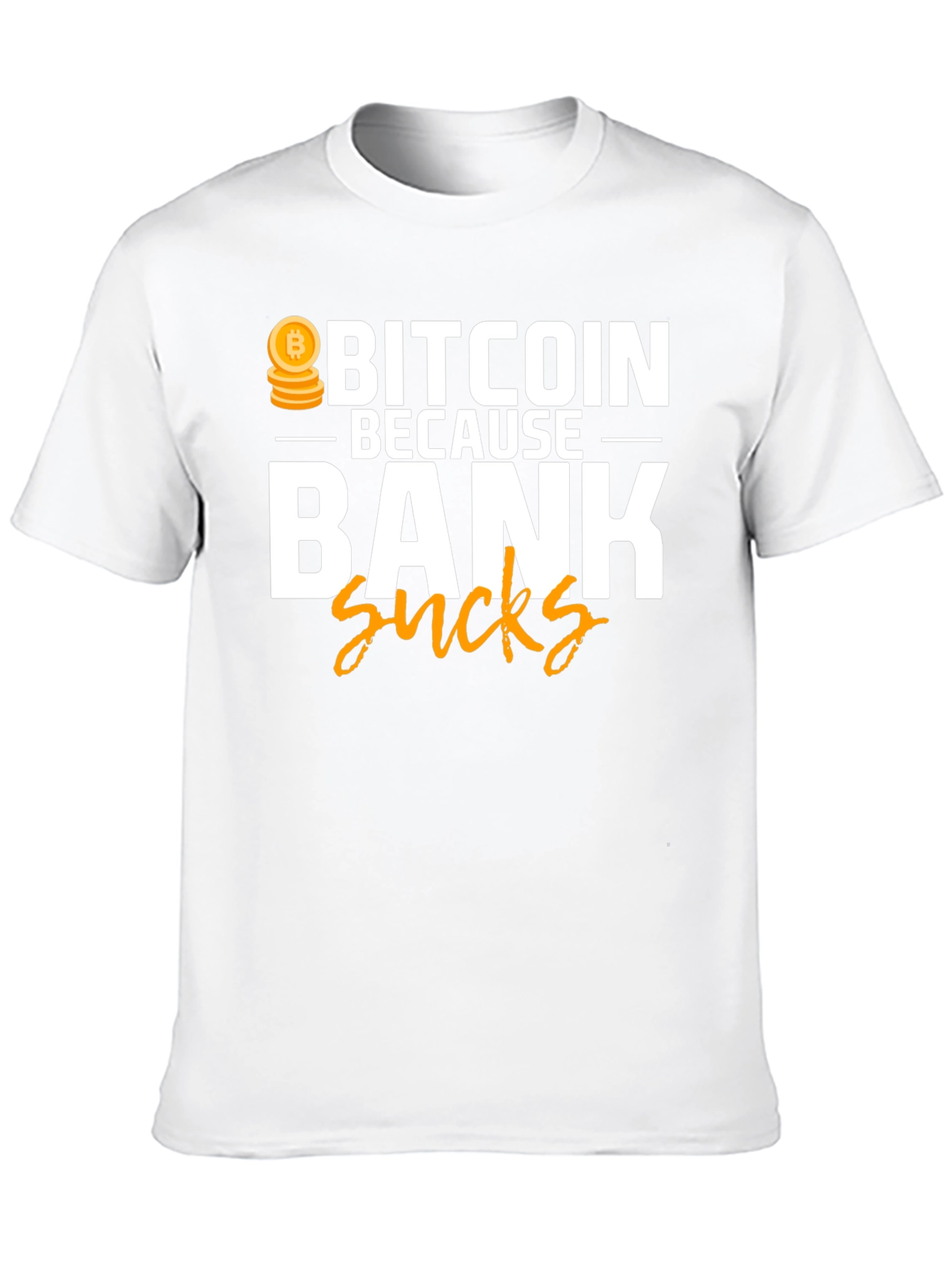 Bitcoin Because Bank Sucks T-Shirt