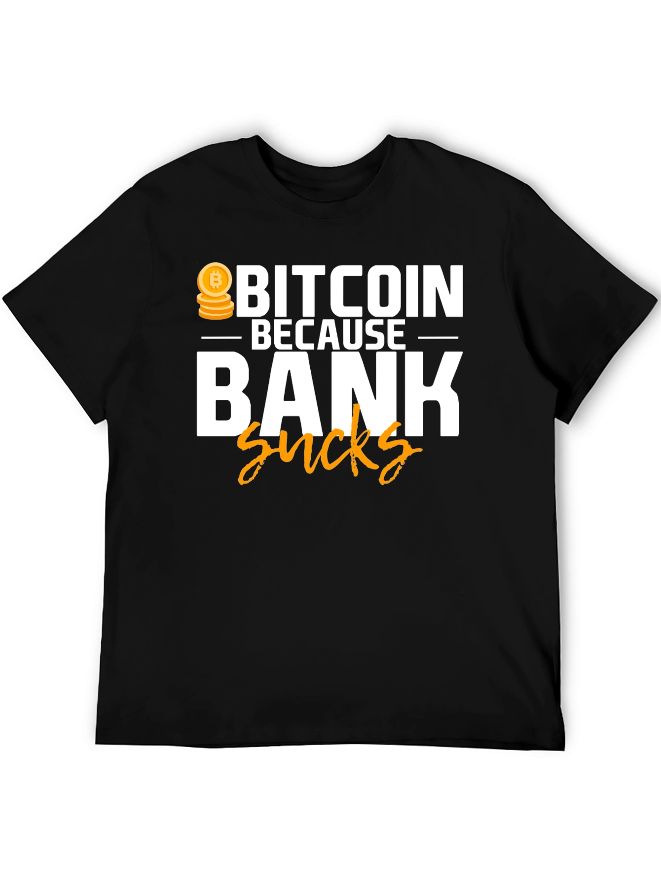 Bitcoin Because Bank Sucks T-Shirt