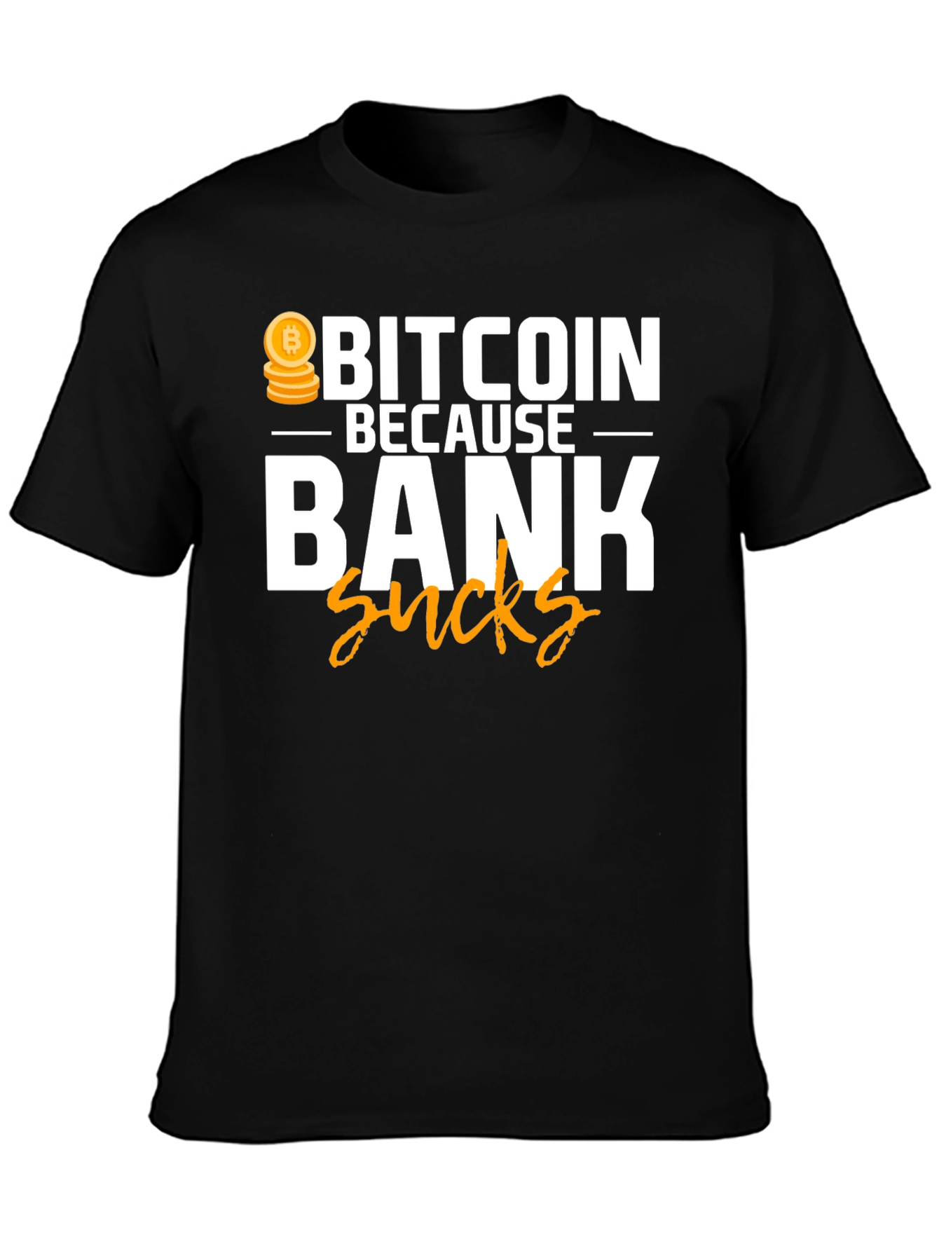 Bitcoin Because Bank Sucks T-Shirt