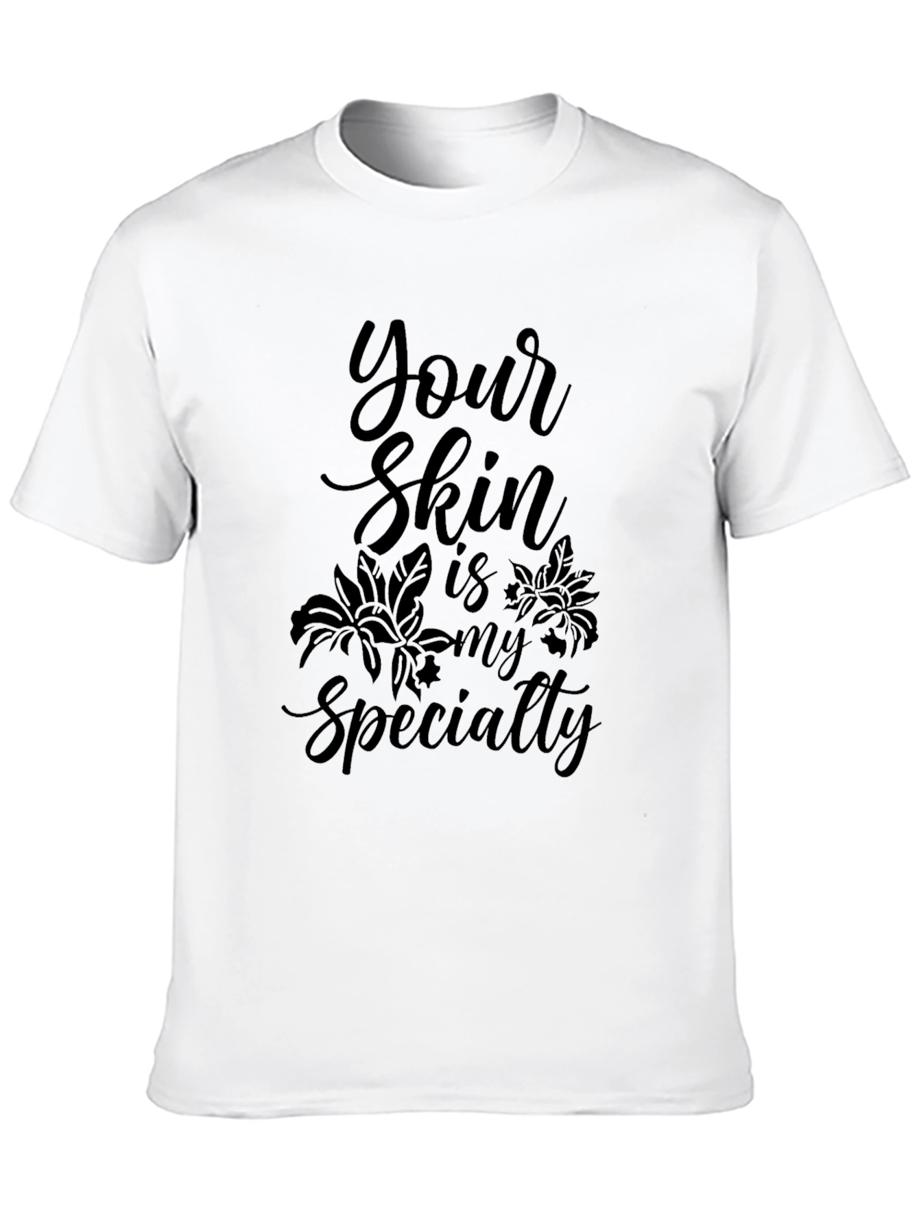 Your Skin is My Specialty Black Tee