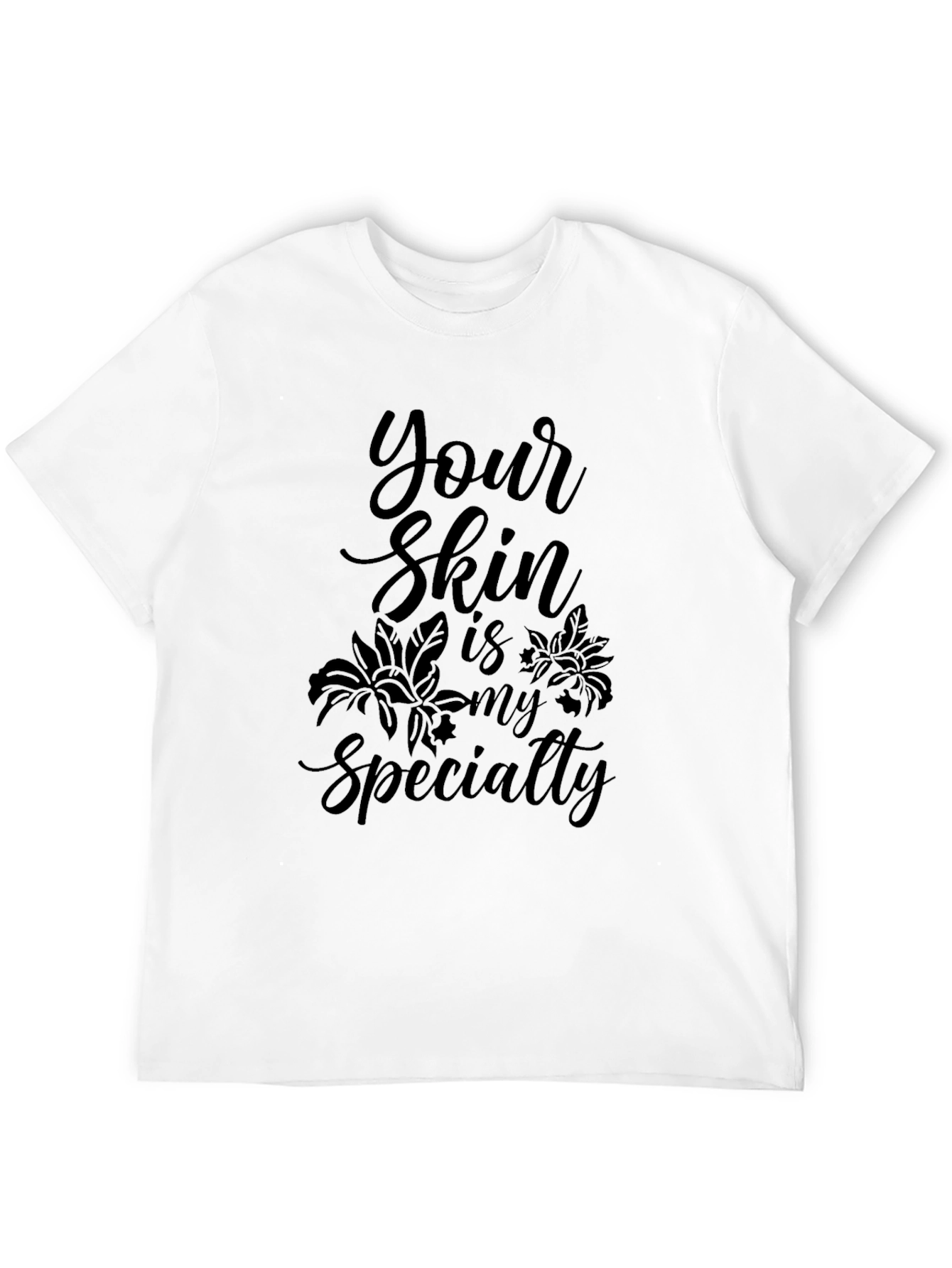 Your Skin is My Specialty Black Tee