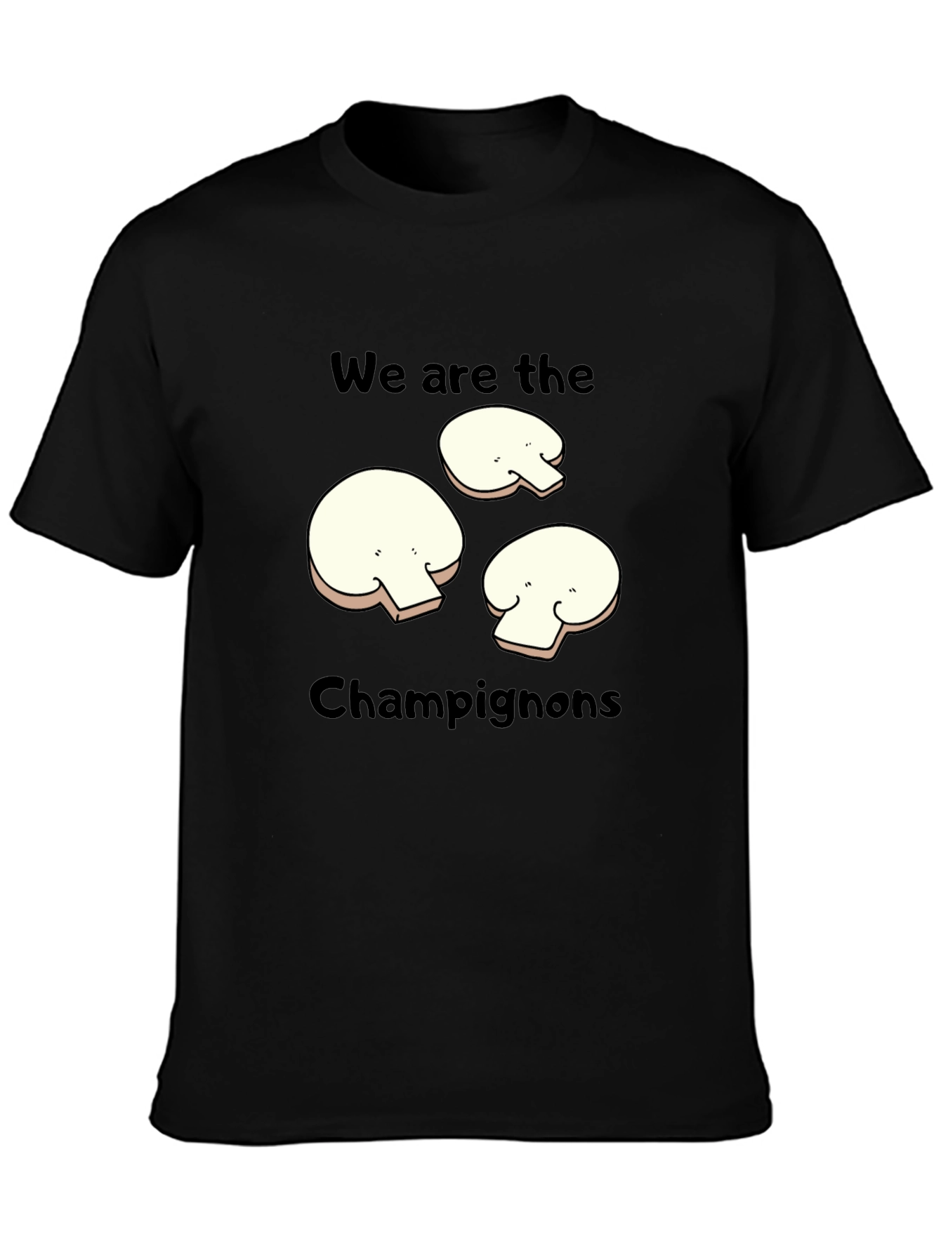 Mushroom Graphic T-Shirt - We Are The Champignons!