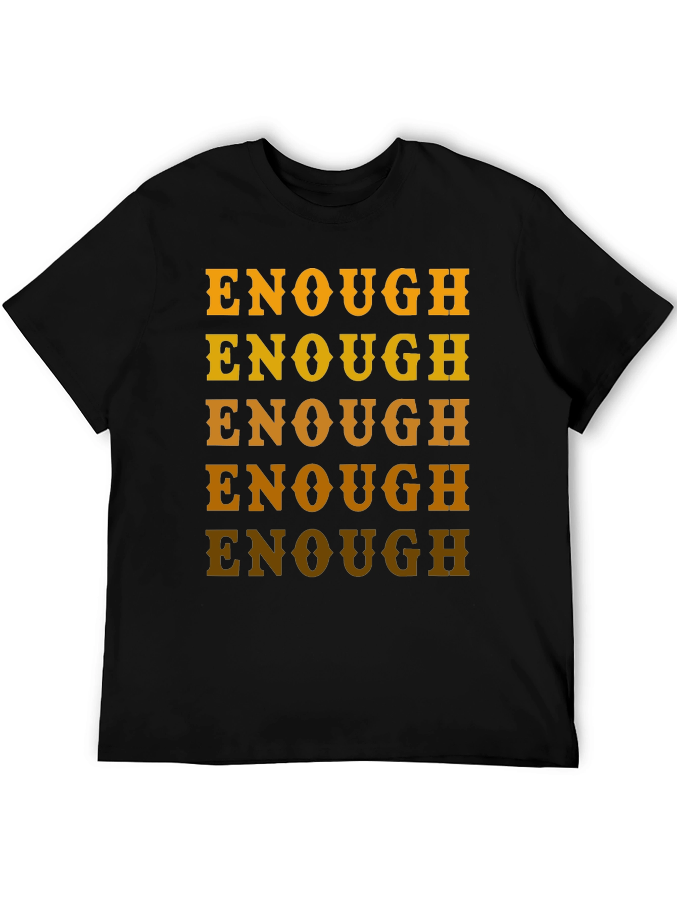 Enough Graphic Tee - Bold Statement Shirt