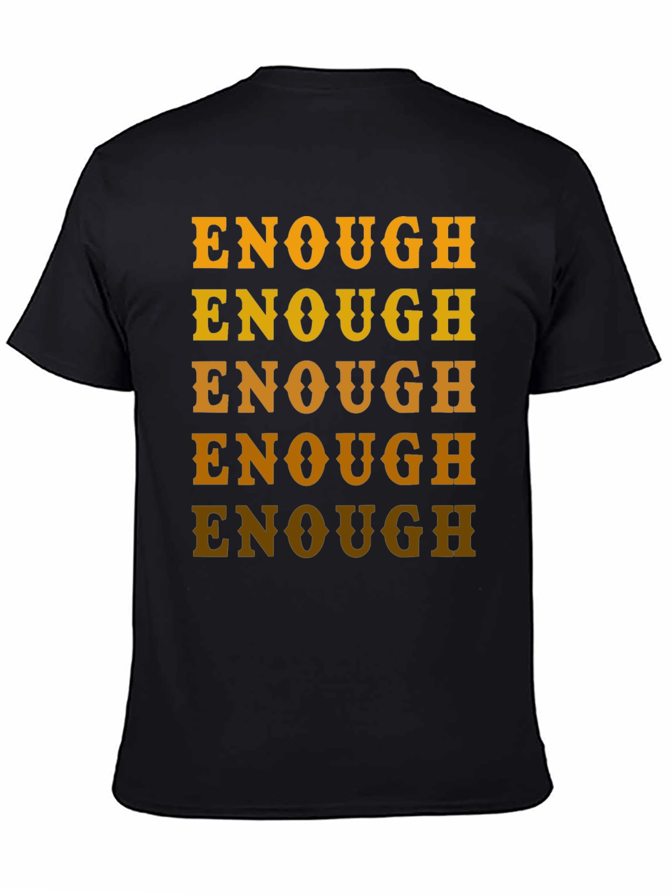 Enough Graphic Tee - Bold Statement Shirt