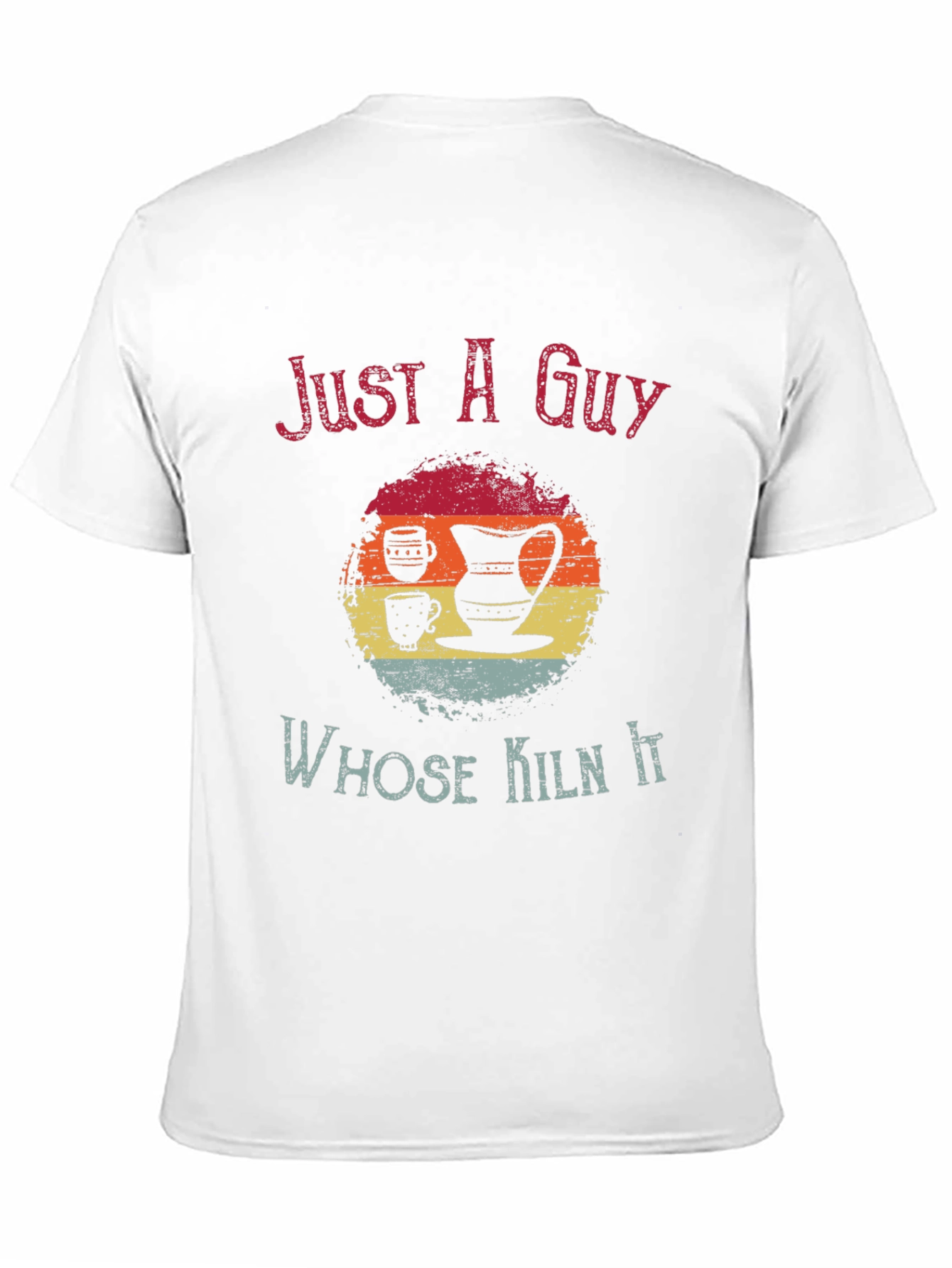 Just A Guy Whose Kiln It Graphic Tee