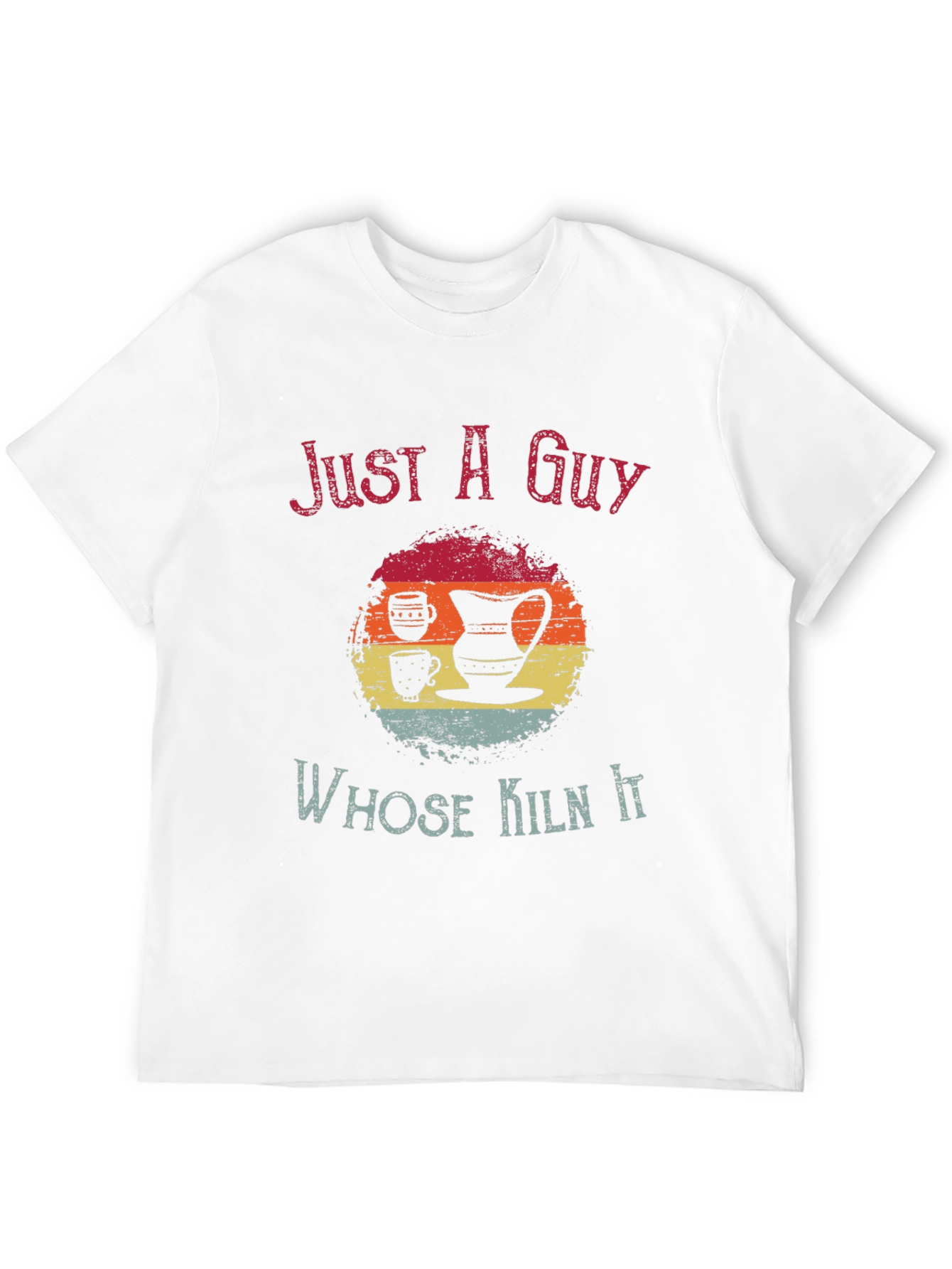 Just A Guy Whose Kiln It Graphic Tee