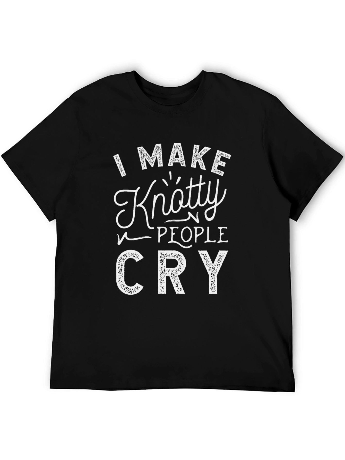 Knotty People Cry T-Shirt - Funny Graphic Tee