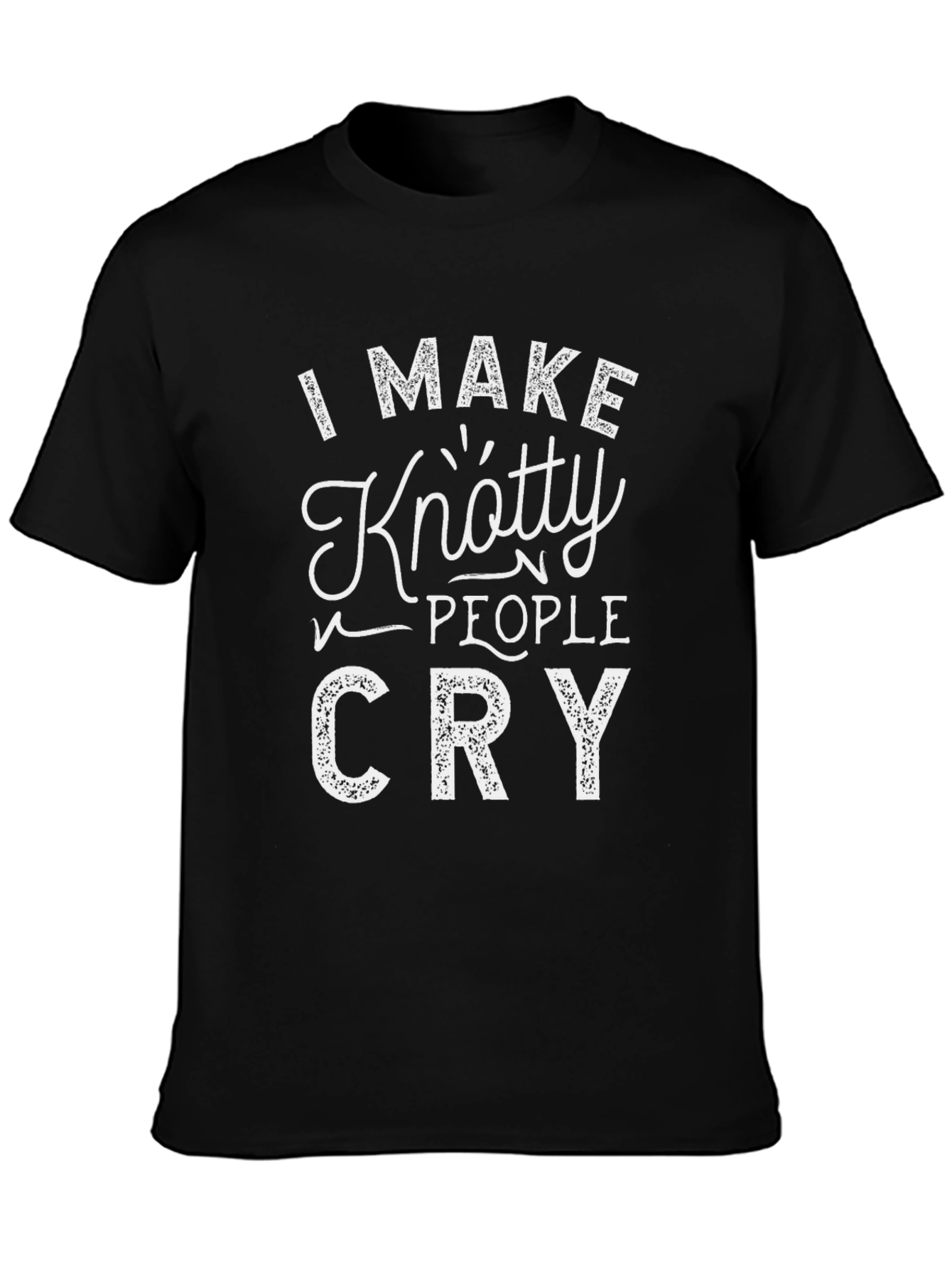 Knotty People Cry T-Shirt - Funny Graphic Tee