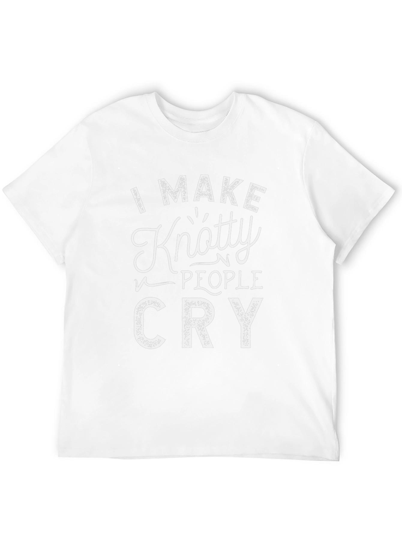 Knotty People Cry T-Shirt - Funny Graphic Tee