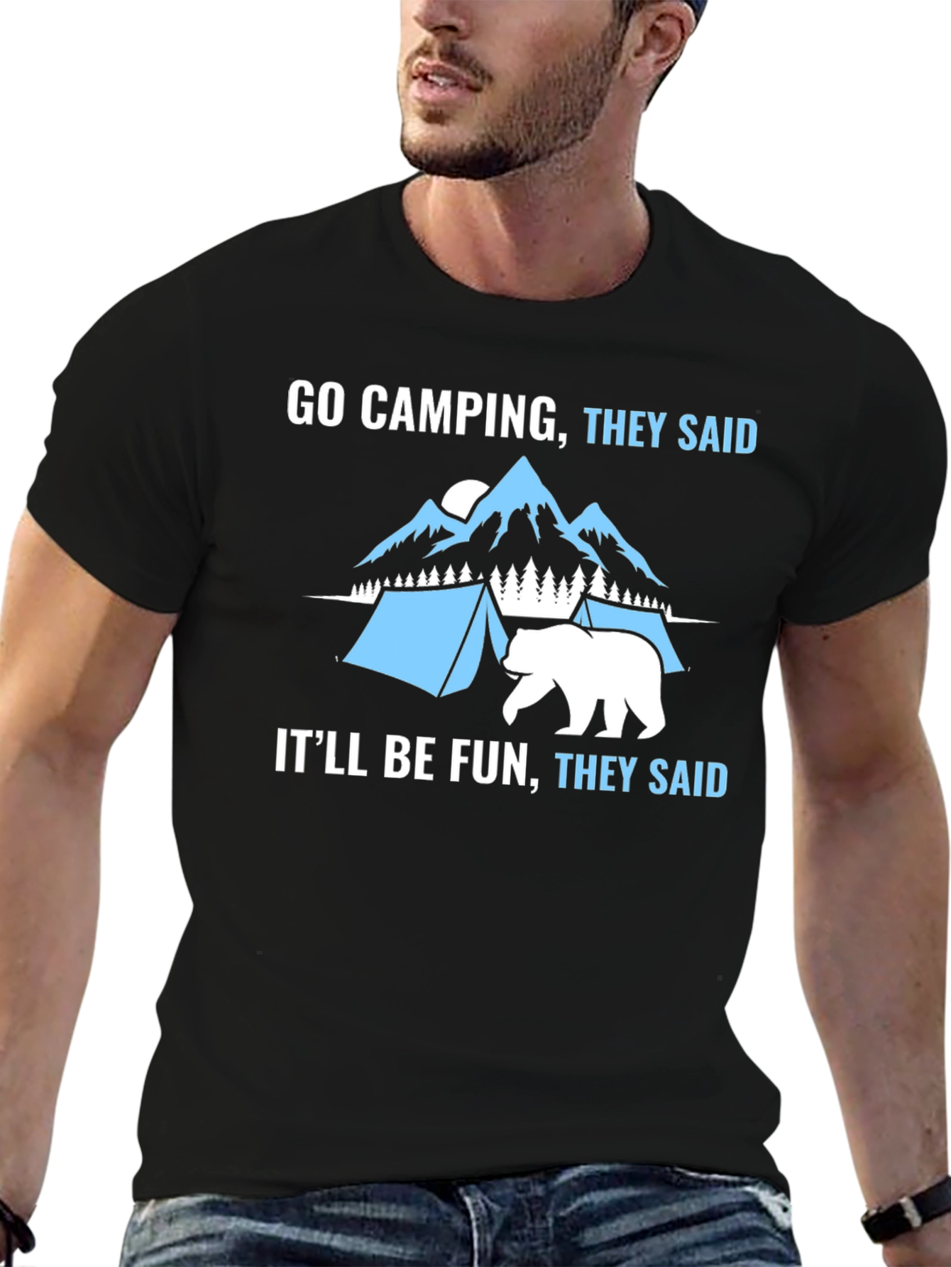Go Camping They Said Funny Graphic T-Shirt