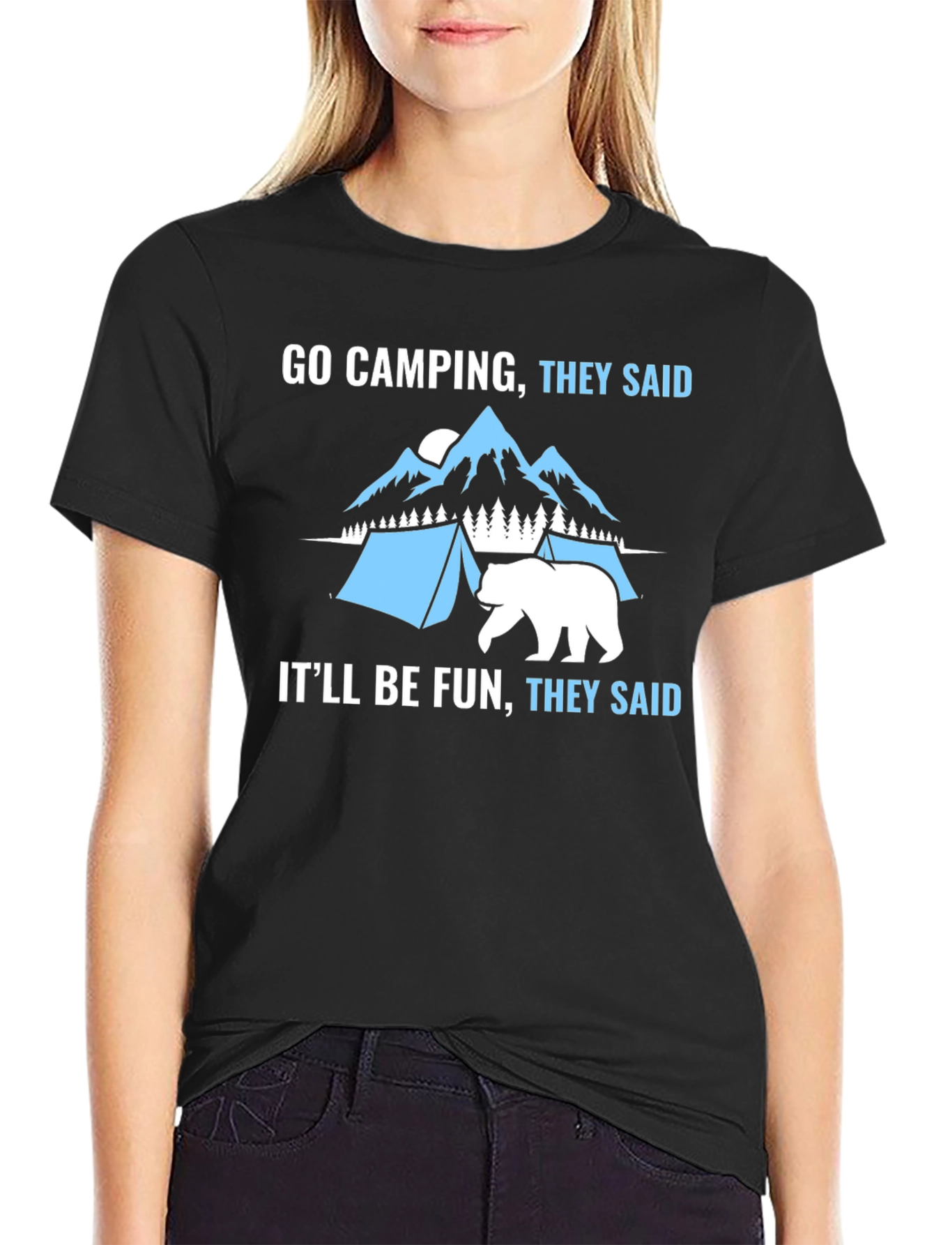 Go Camping They Said Funny Graphic T-Shirt