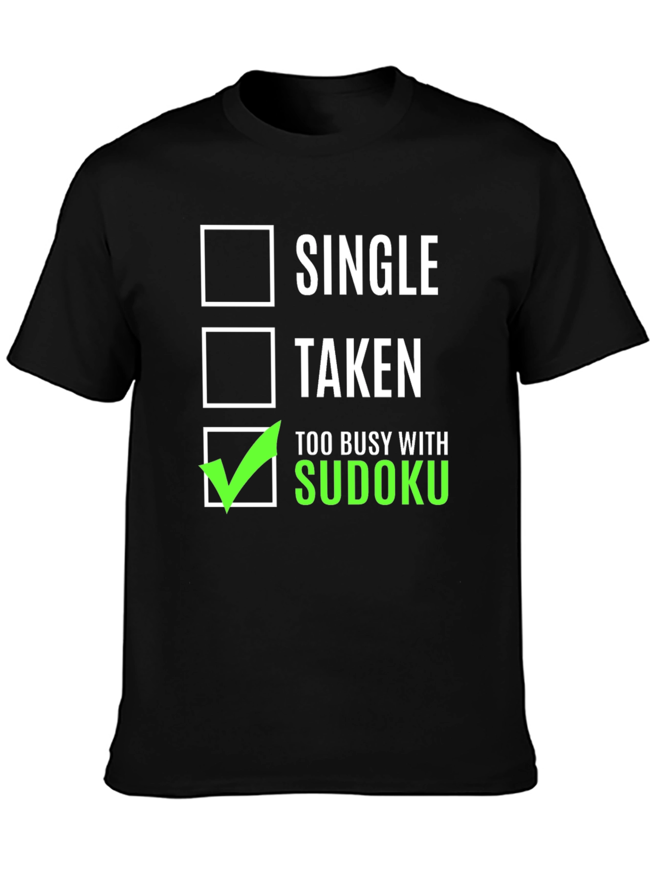 Funny Sudoku T-Shirt - Single Taken Too Busy