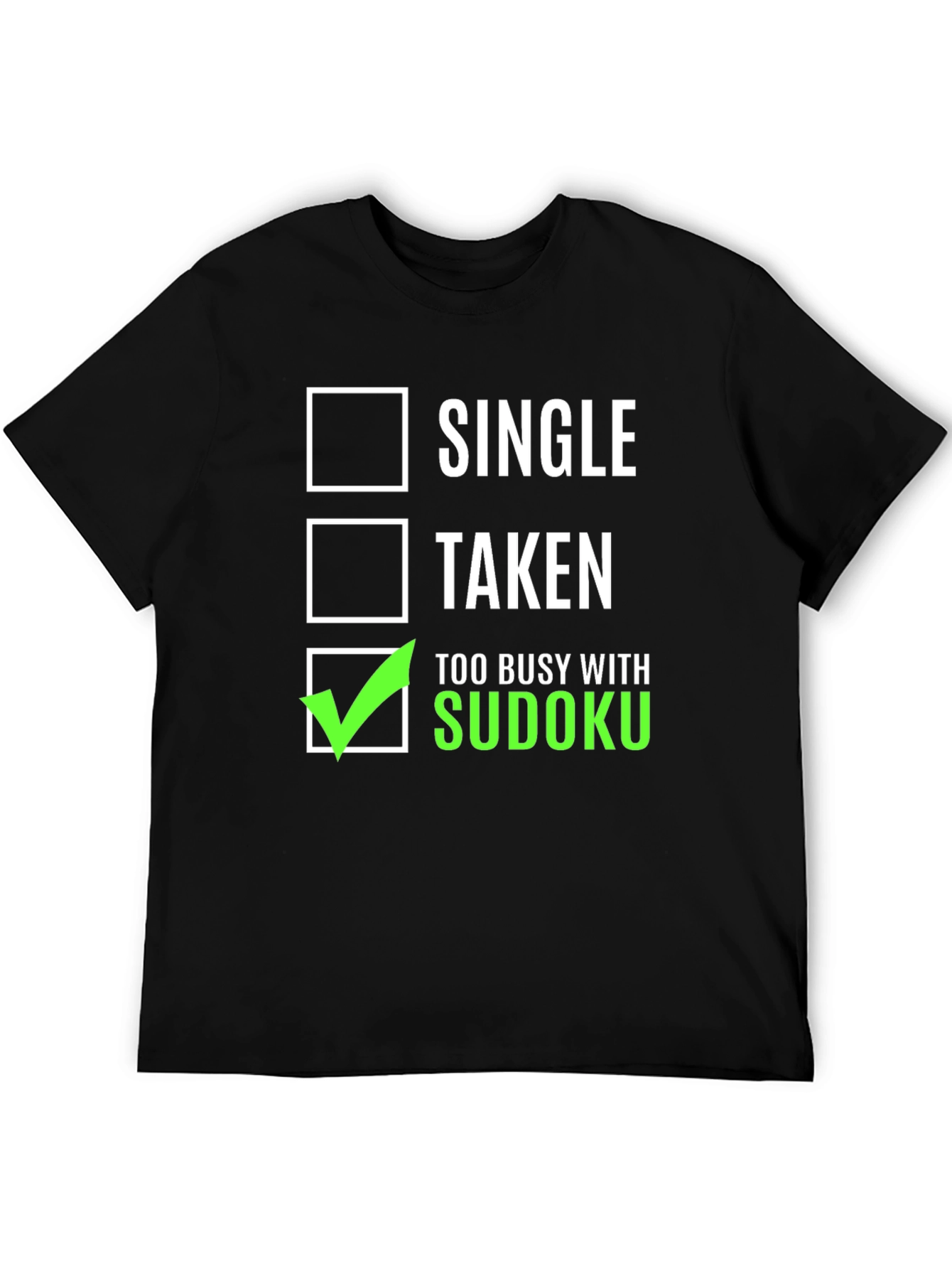 Funny Sudoku T-Shirt - Single Taken Too Busy