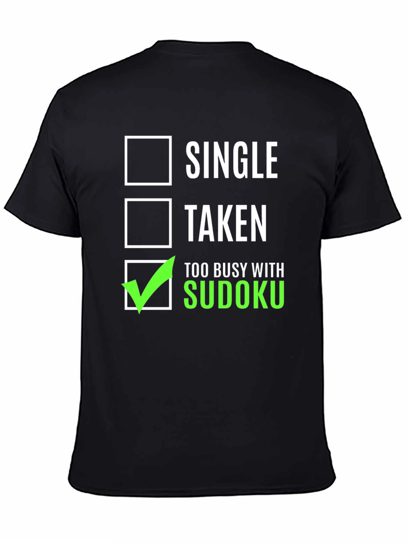 Funny Sudoku T-Shirt - Single Taken Too Busy