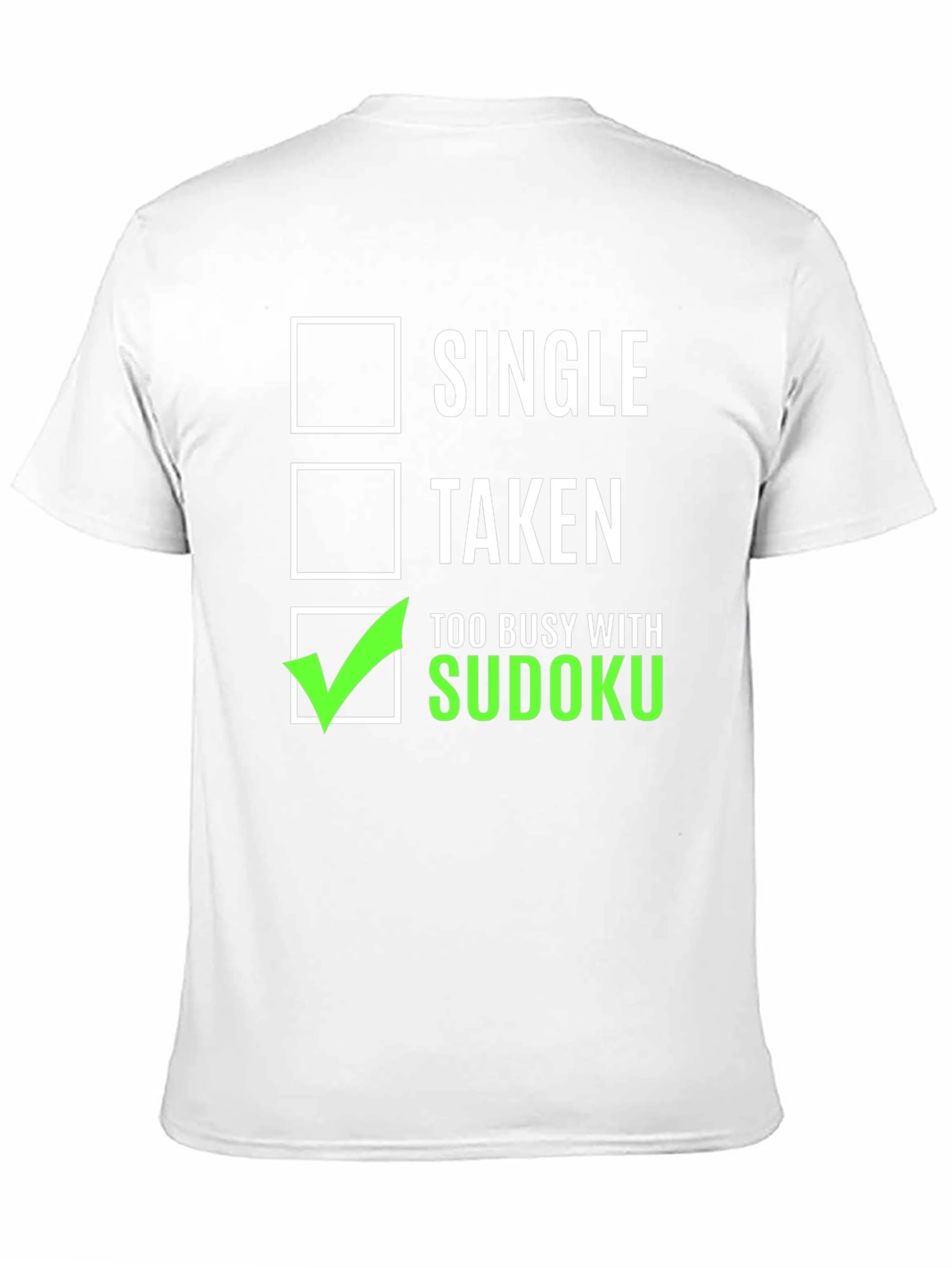 Funny Sudoku T-Shirt - Single Taken Too Busy