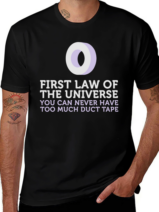 Duct Tape T-Shirt: First Law of the Universe Funny Tee