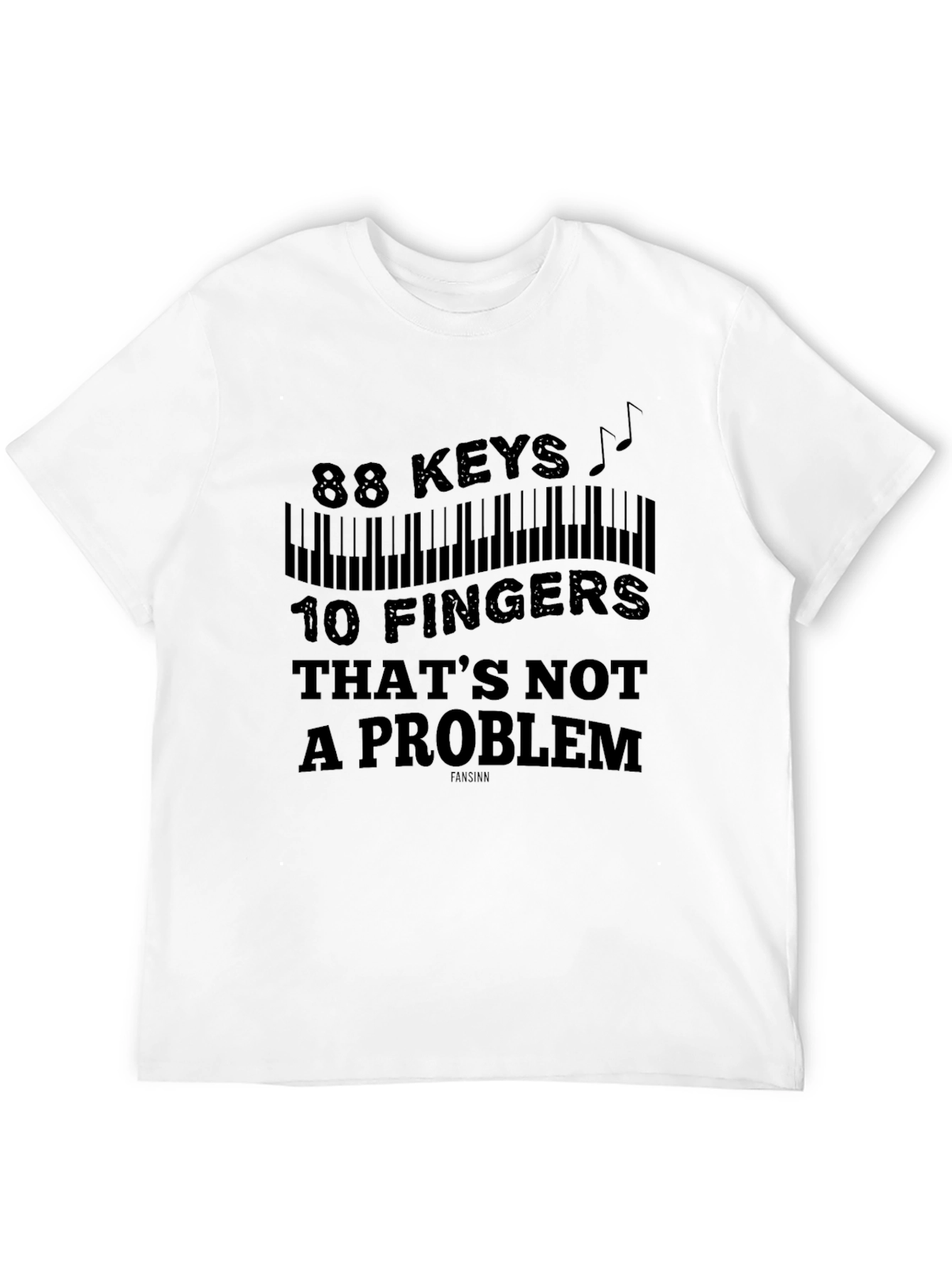 88 Keys 10 Fingers T-Shirt - Music Lover Gift