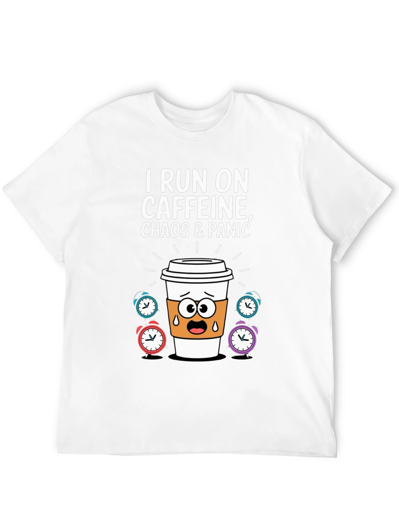 I Run On Caffeine Chaos & Panic T-Shirt