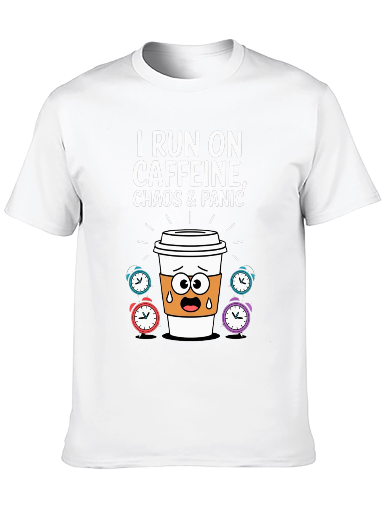 I Run On Caffeine Chaos & Panic T-Shirt