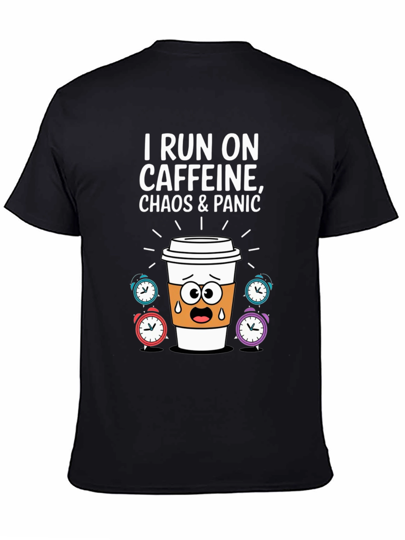 I Run On Caffeine Chaos & Panic T-Shirt