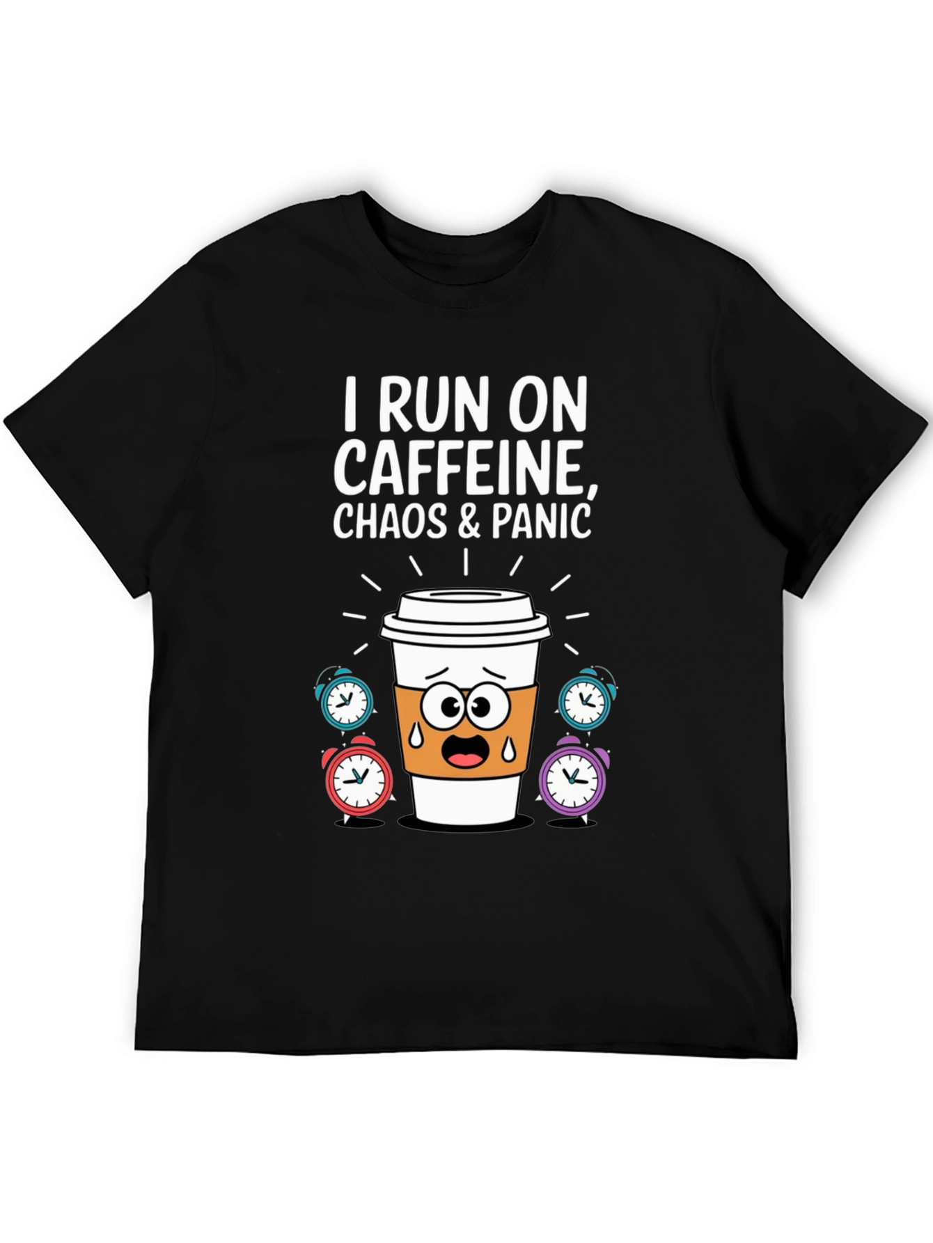 I Run On Caffeine Chaos & Panic T-Shirt