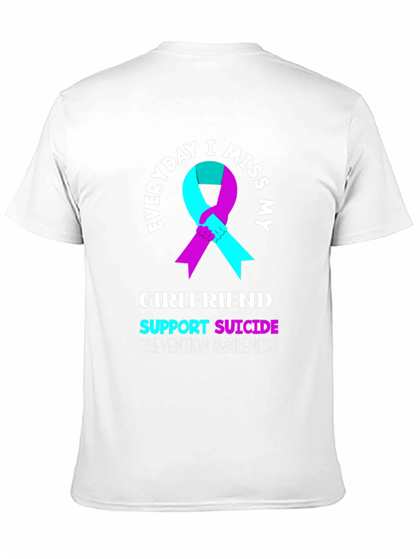 Everyday I Miss My Girlfriend Suicide Awareness T-Shirt