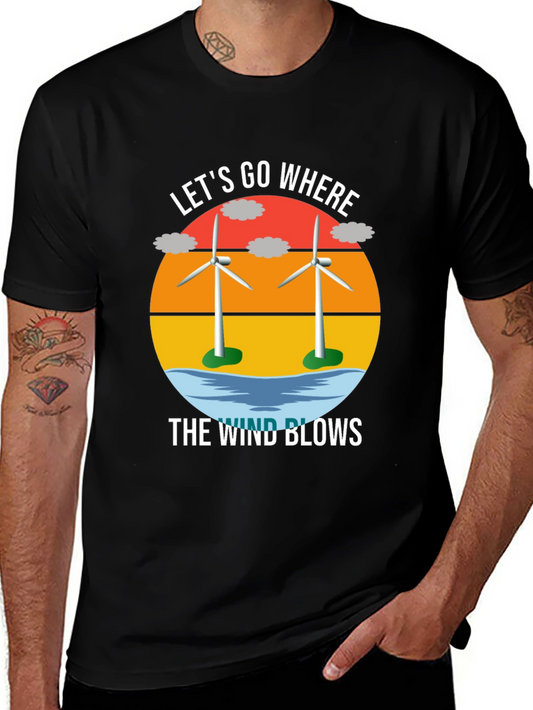 Lets Go Where The Wind Blows T-Shirt