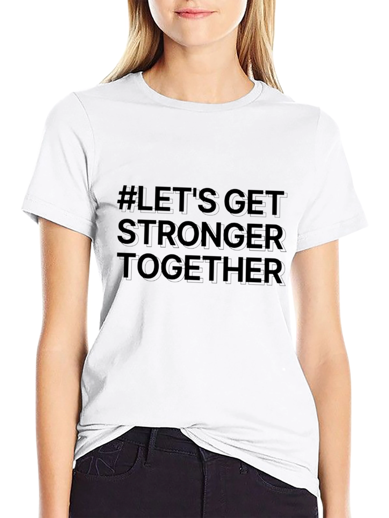 Lets Get Stronger Together Black T-Shirt