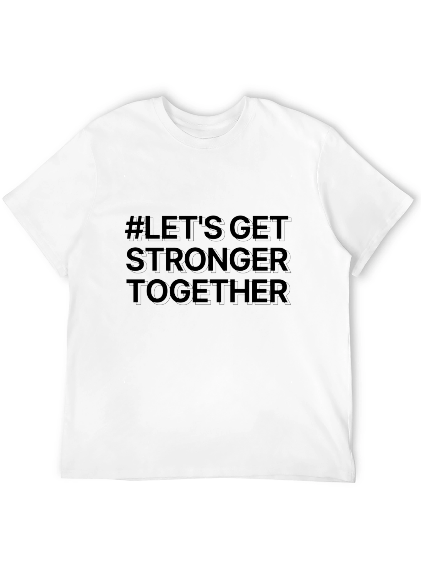 Lets Get Stronger Together Black T-Shirt
