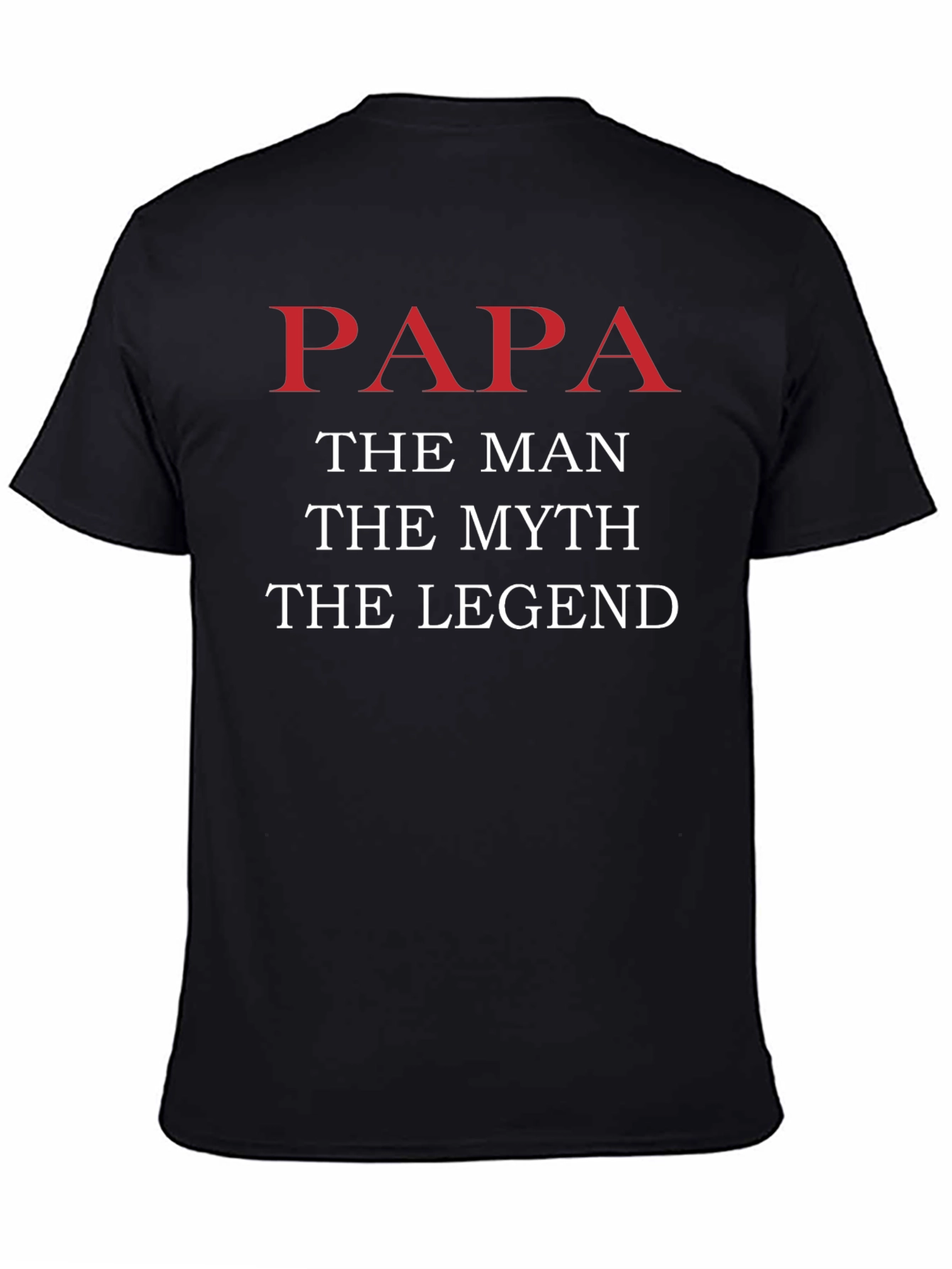 Papa The Man The Myth The Legend T-Shirt