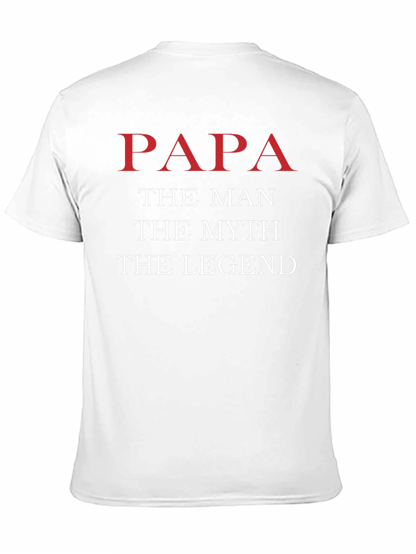 Papa The Man The Myth The Legend T-Shirt