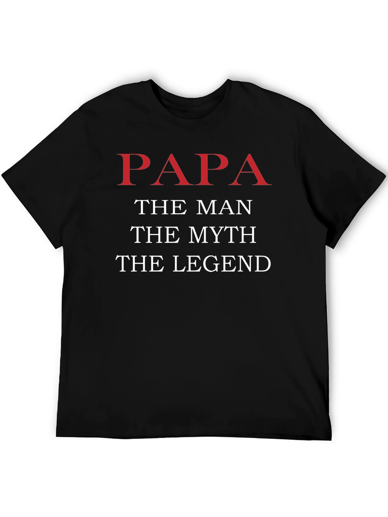 Papa The Man The Myth The Legend T-Shirt