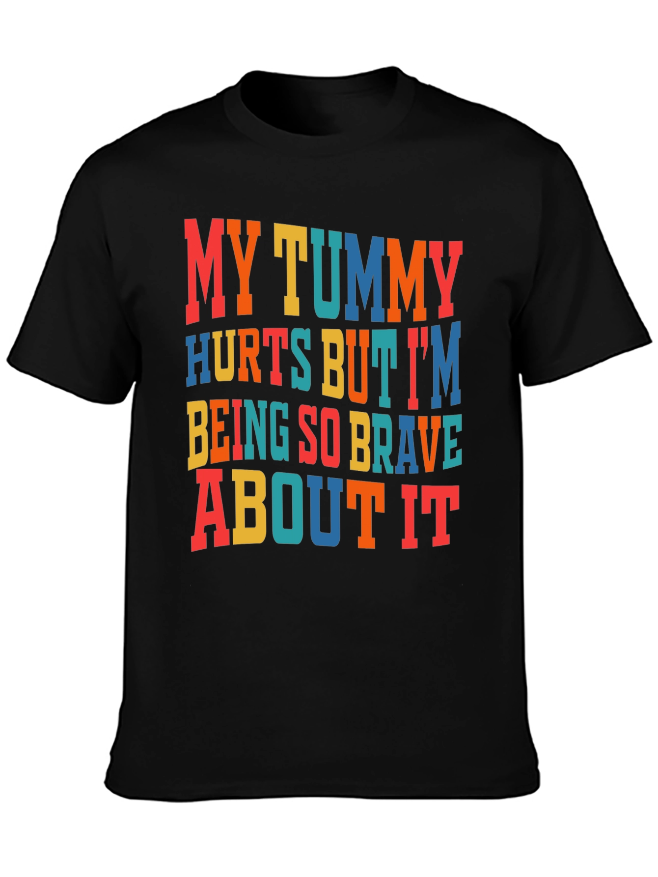 Funny My Tummy Hurts Graphic T-Shirt