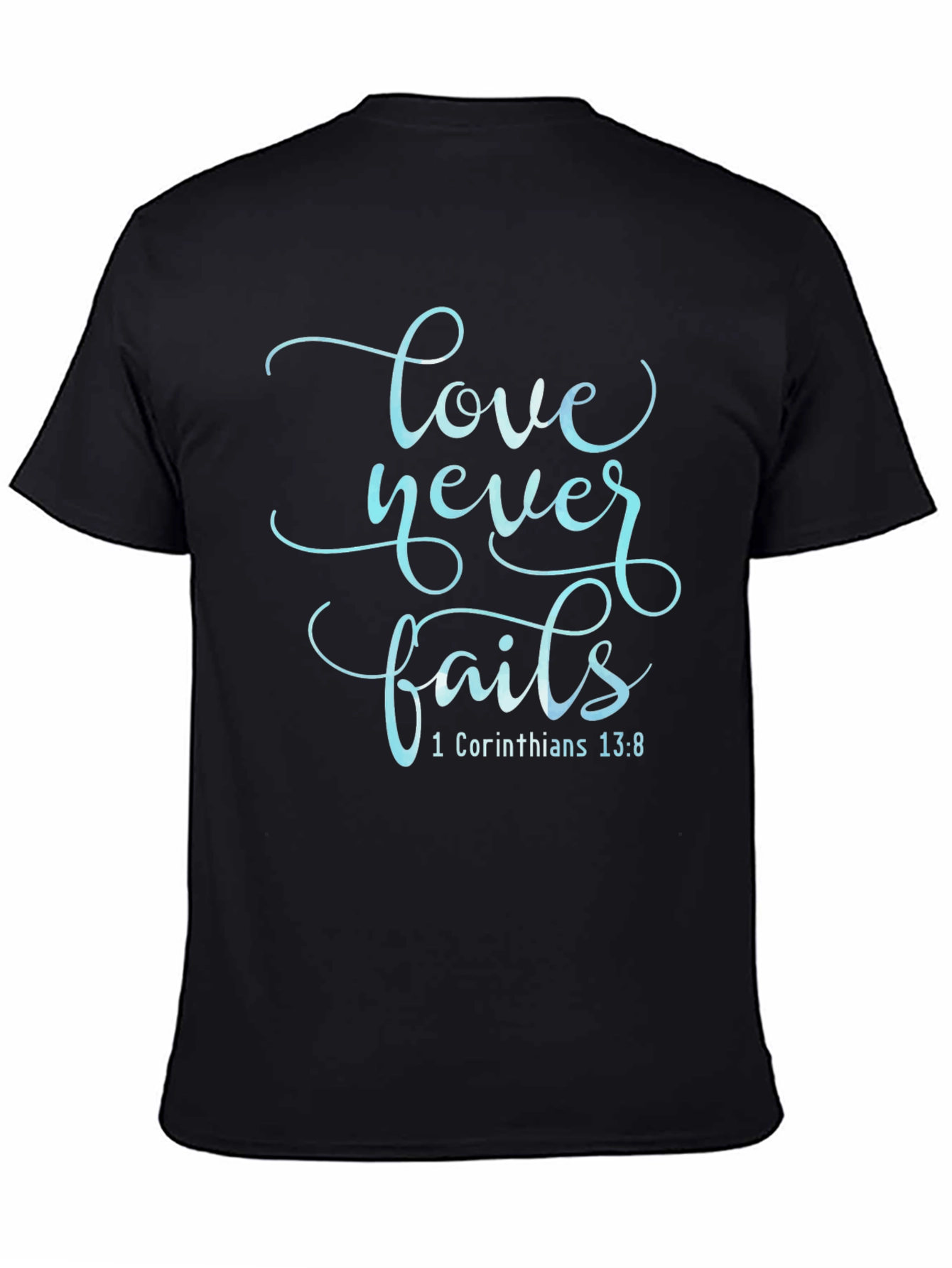 Love Never Fails T-Shirt - Christian Scripture Tee