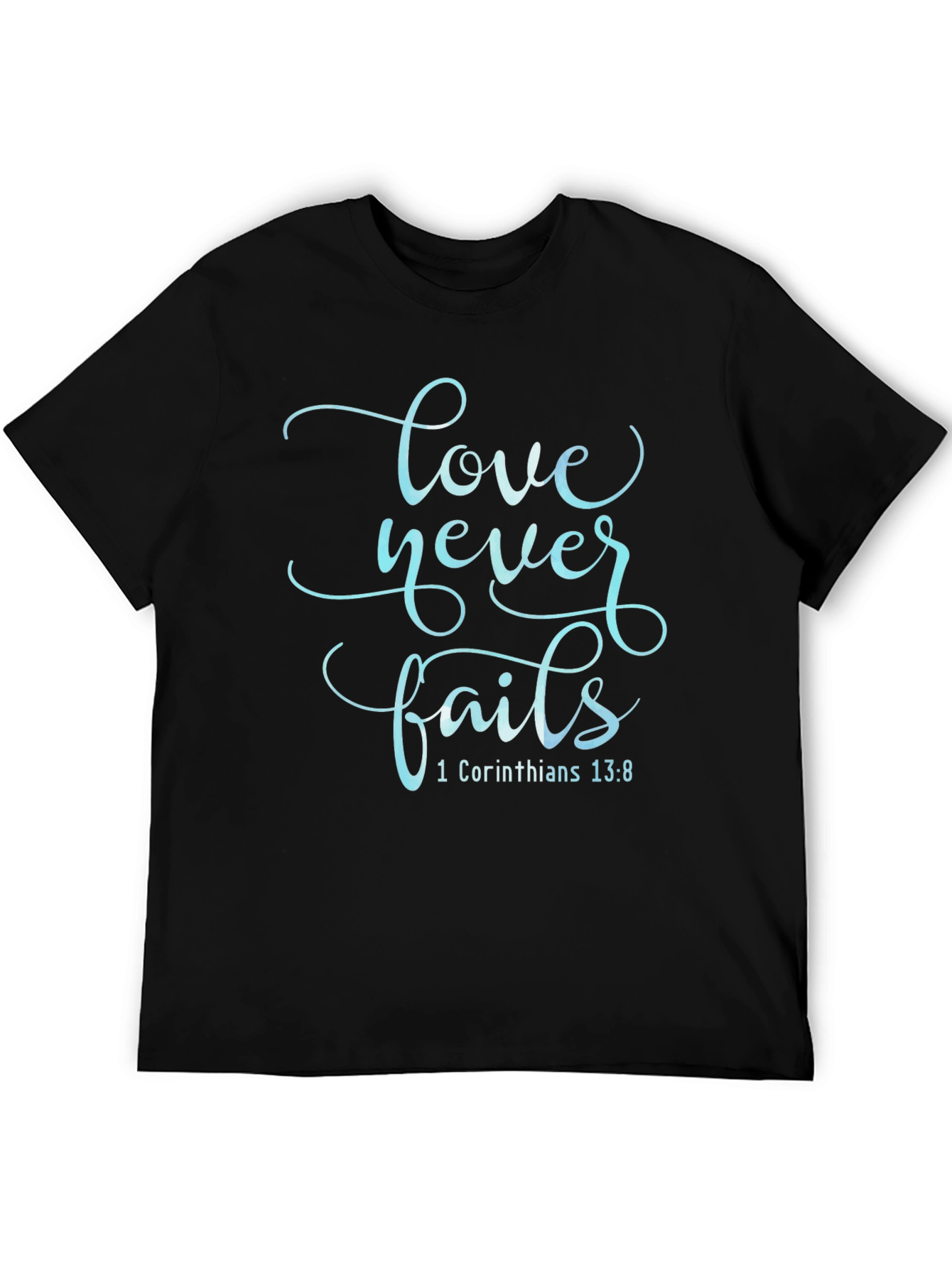 Love Never Fails T-Shirt - Christian Scripture Tee