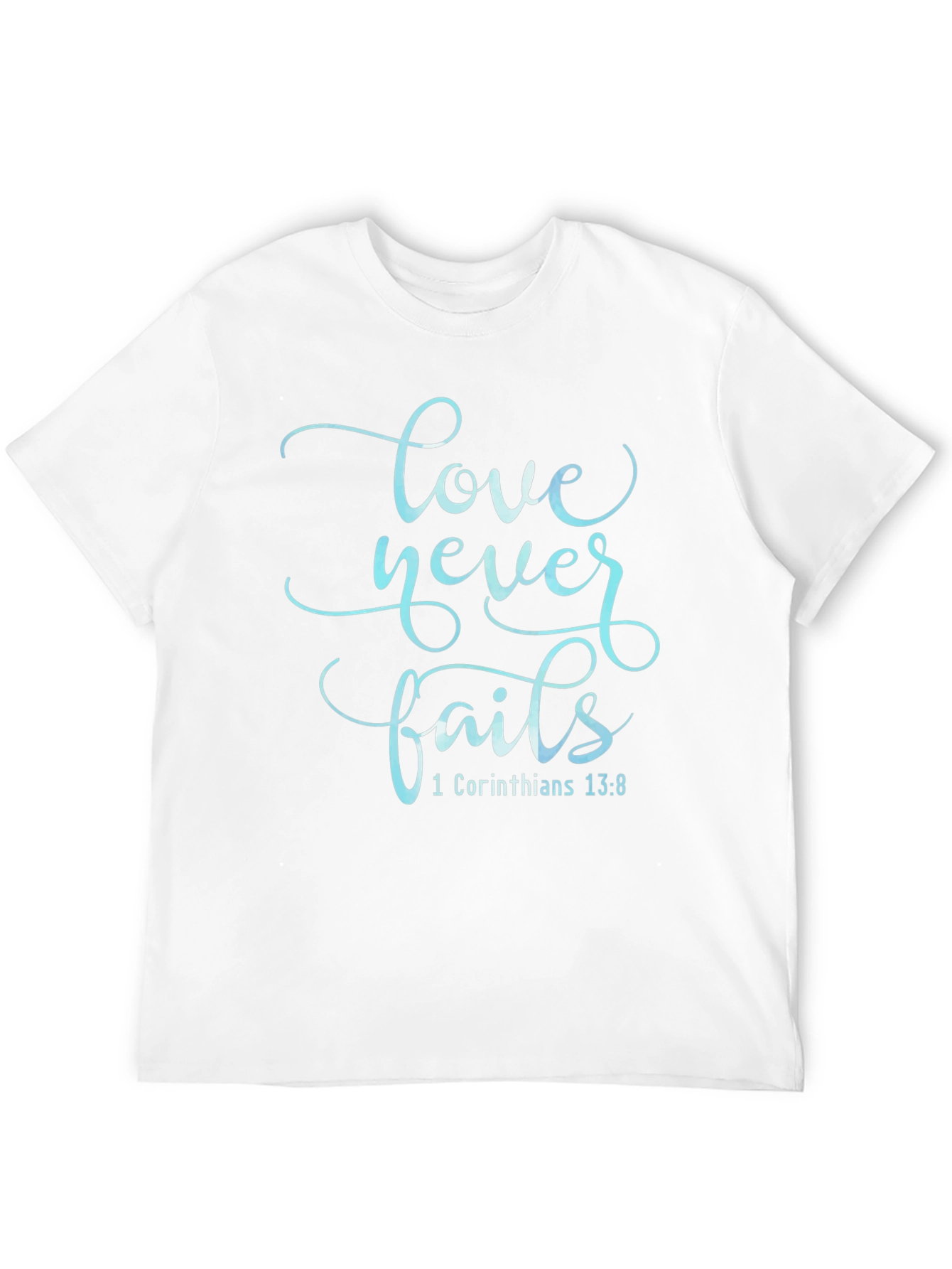 Love Never Fails T-Shirt - Christian Scripture Tee