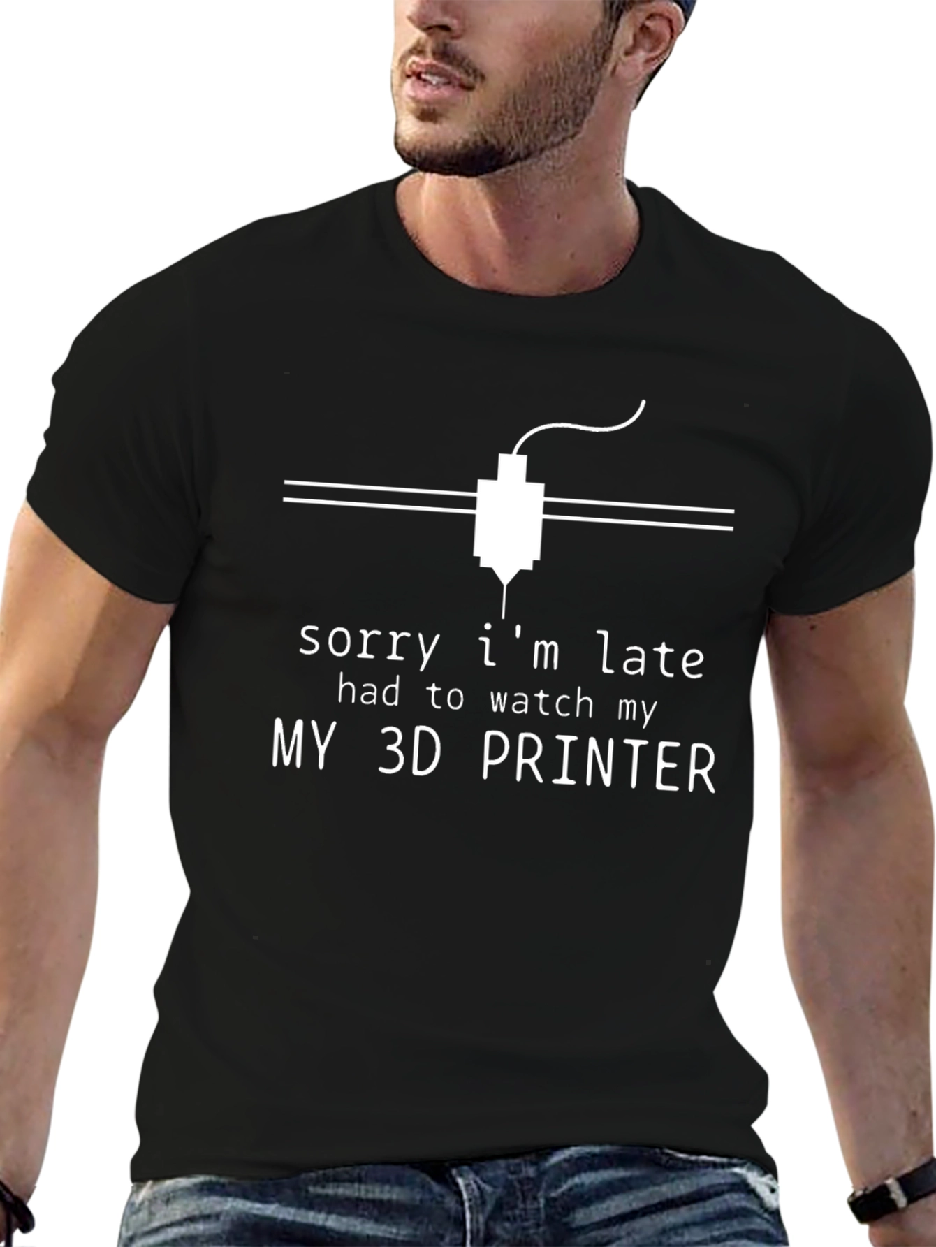 3D Printer T-Shirt - Sorry Im Late Design