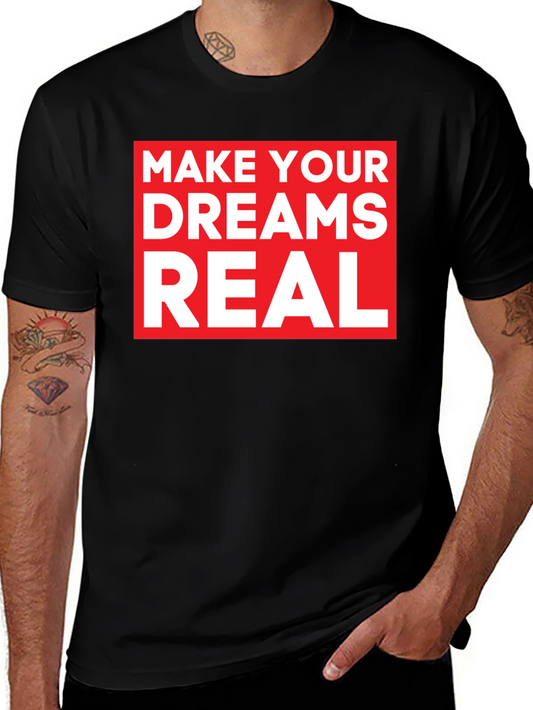 Make Your Dreams Real Black Graphic Tee