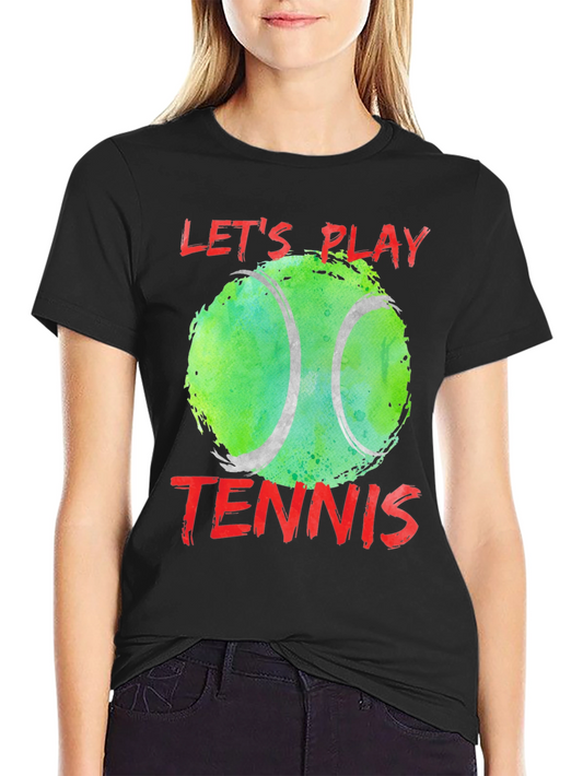 Lets Play Tennis T-Shirt