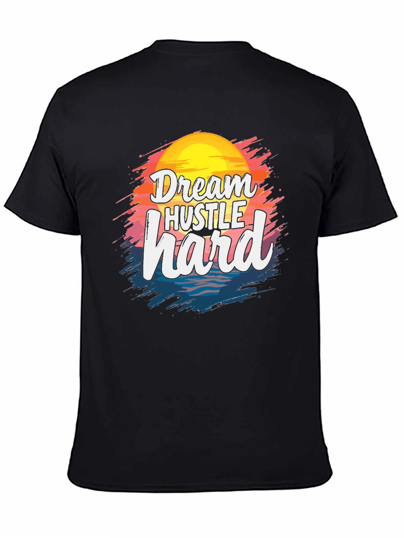 Dream Hustle Hard Graphic T-Shirt