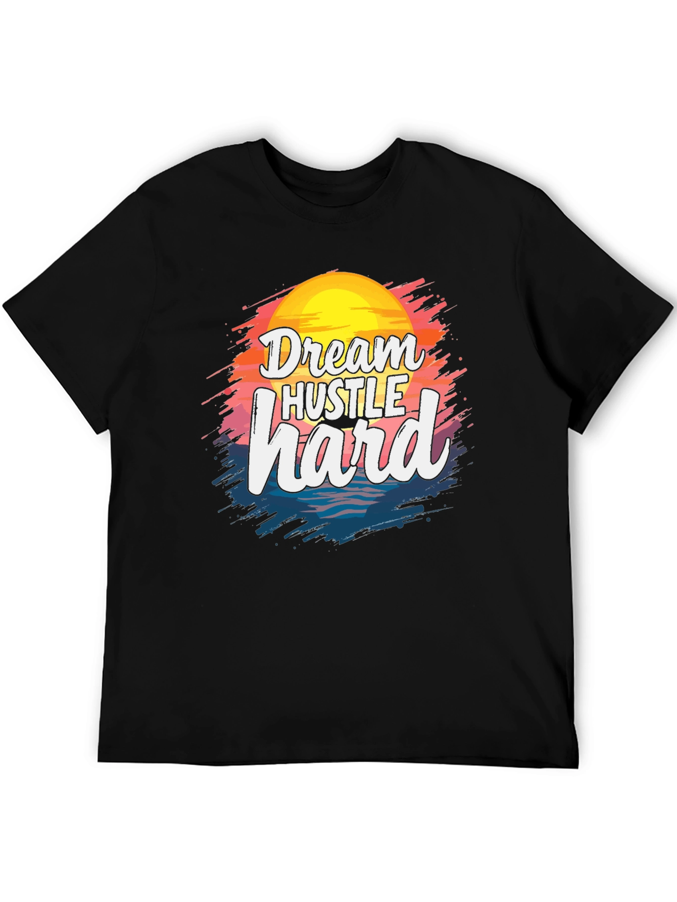 Dream Hustle Hard Graphic T-Shirt