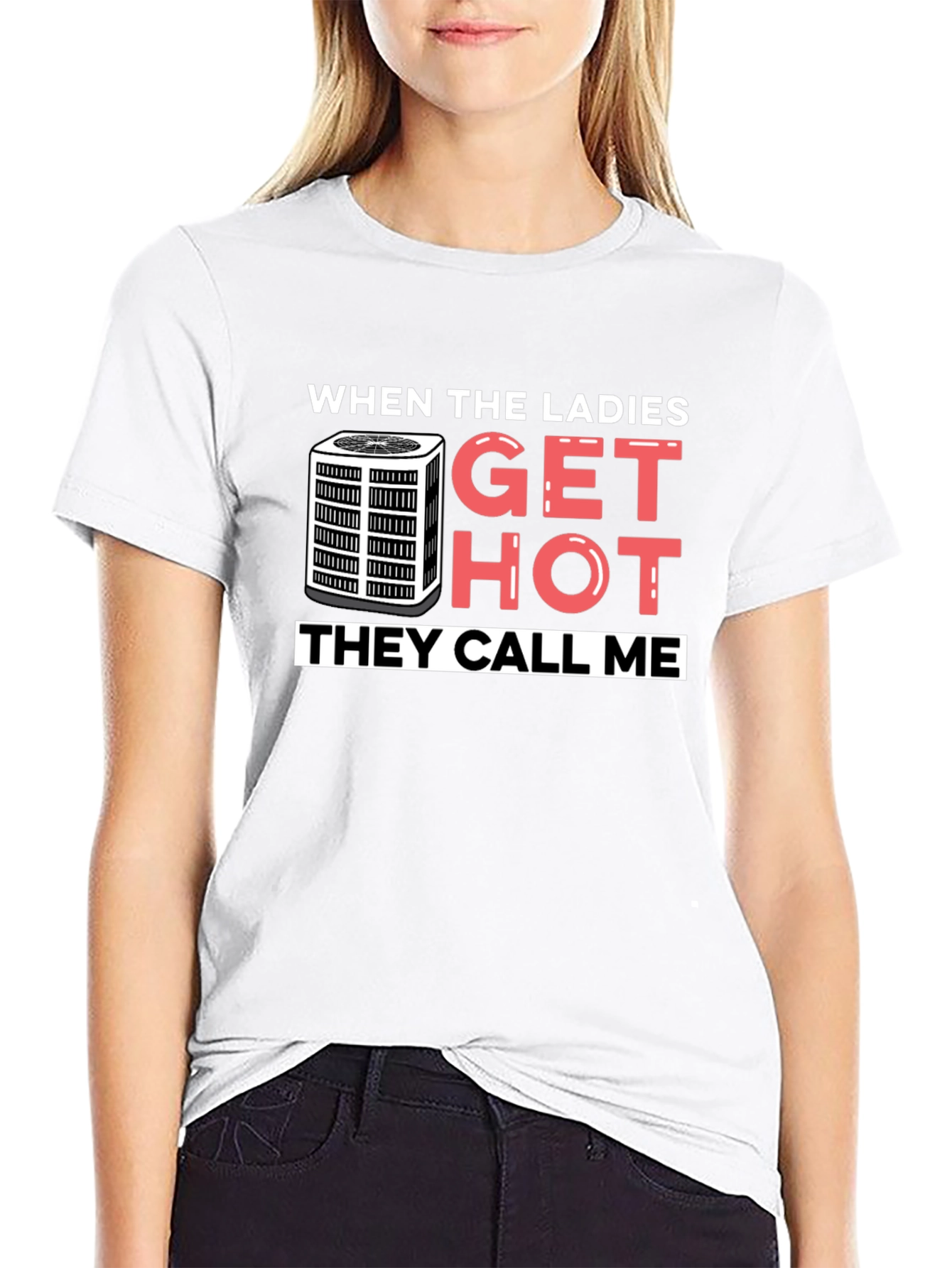 When Ladies Get Hot T-Shirt - HVAC Humor