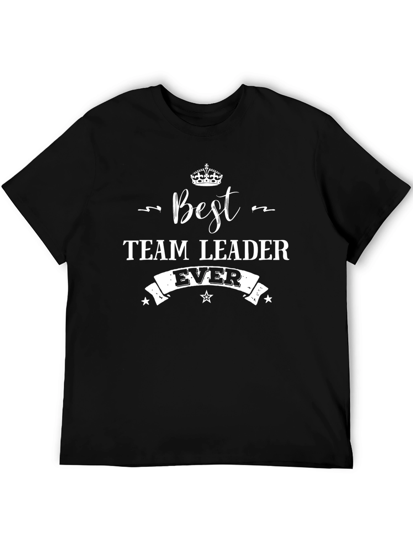 Best Team Leader Ever - Novelty T-Shirt
