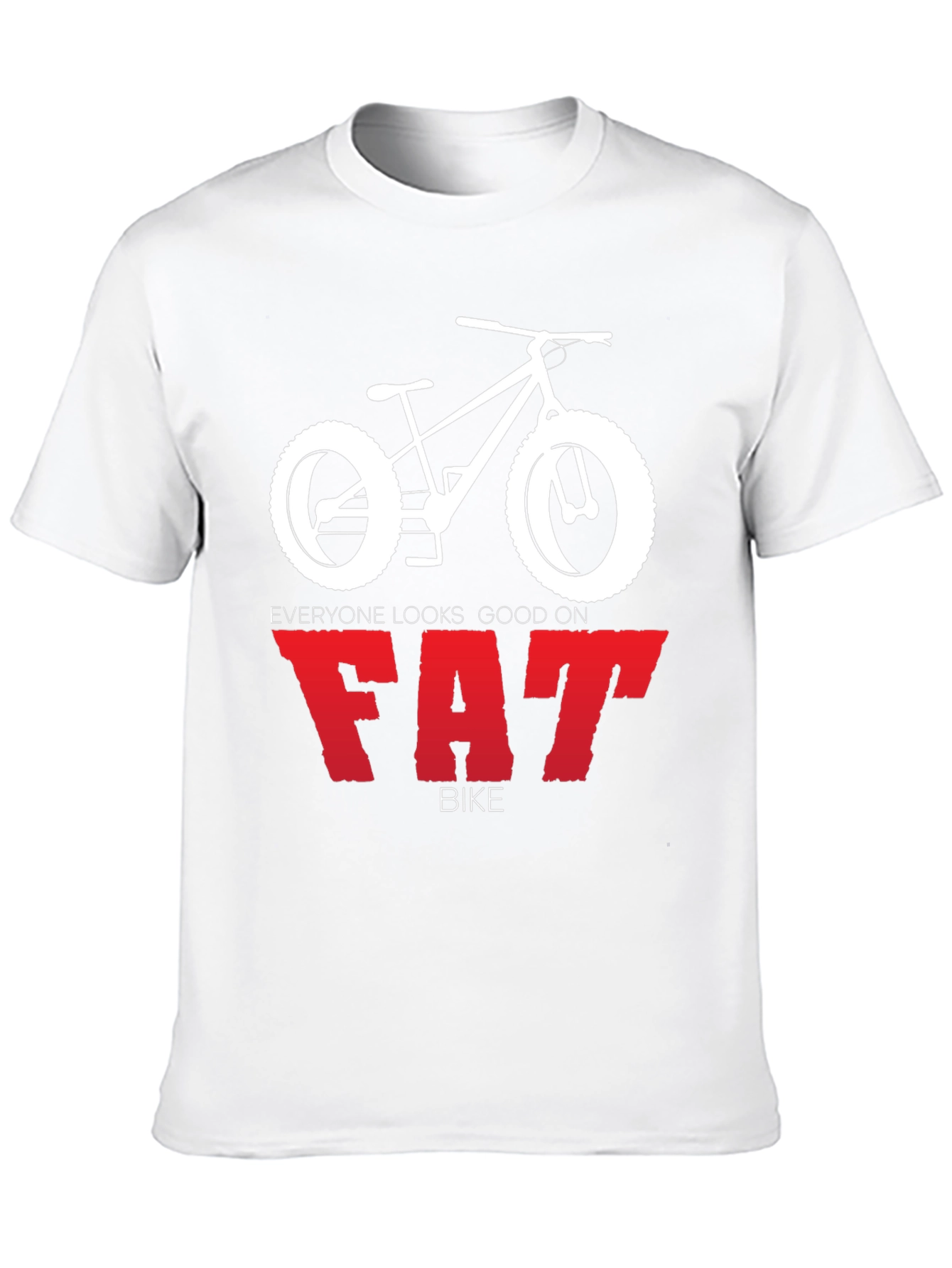 Everyone Looks Good on Fat Bike T-Shirt