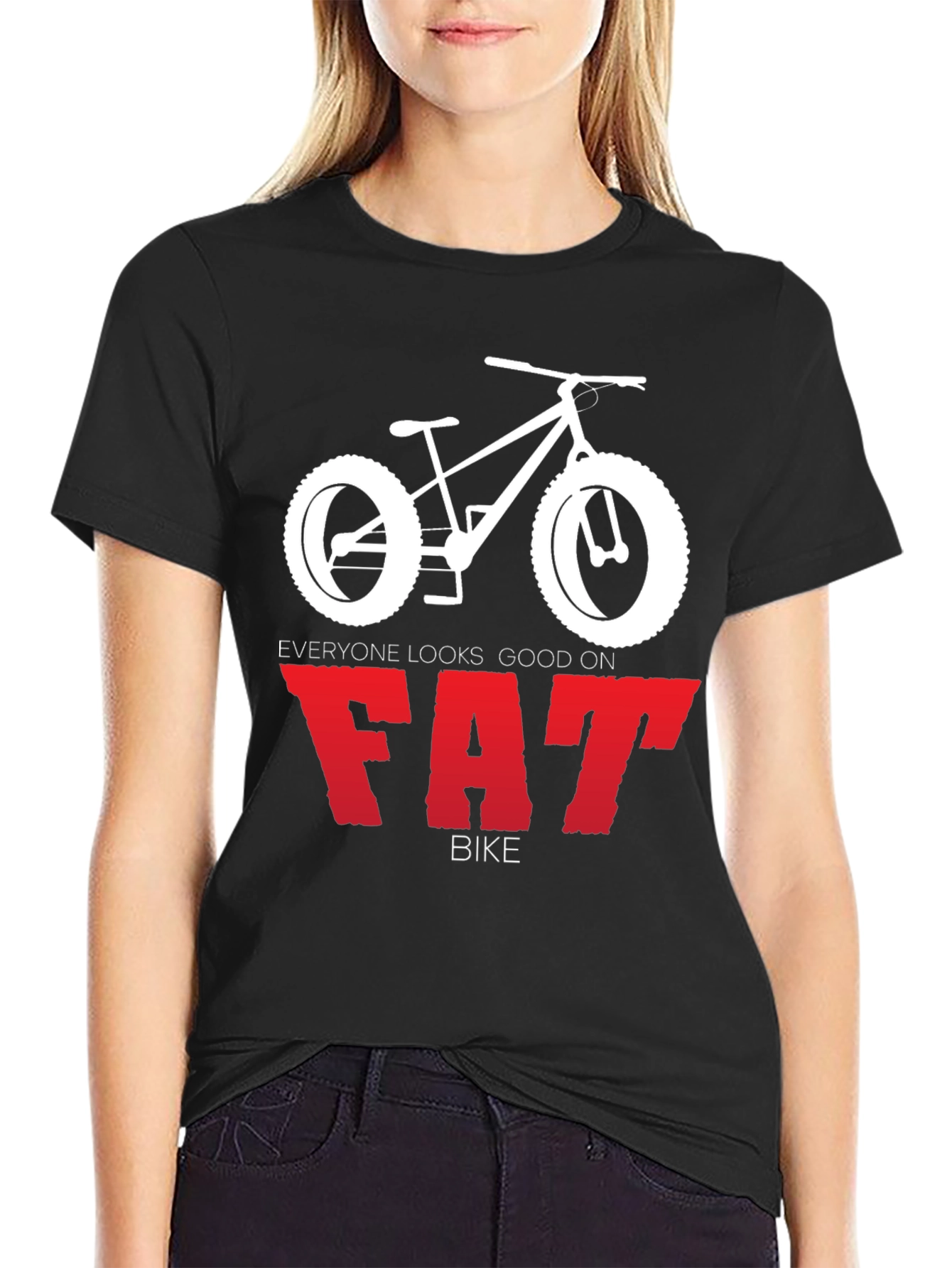 Everyone Looks Good on Fat Bike T-Shirt