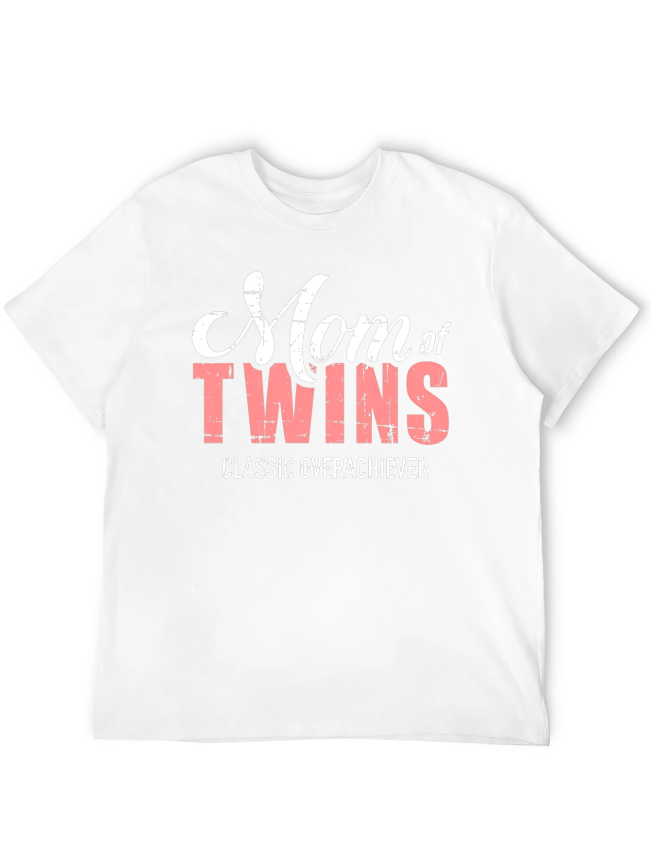 Mom of Twins T-Shirt - Classic Overachiever