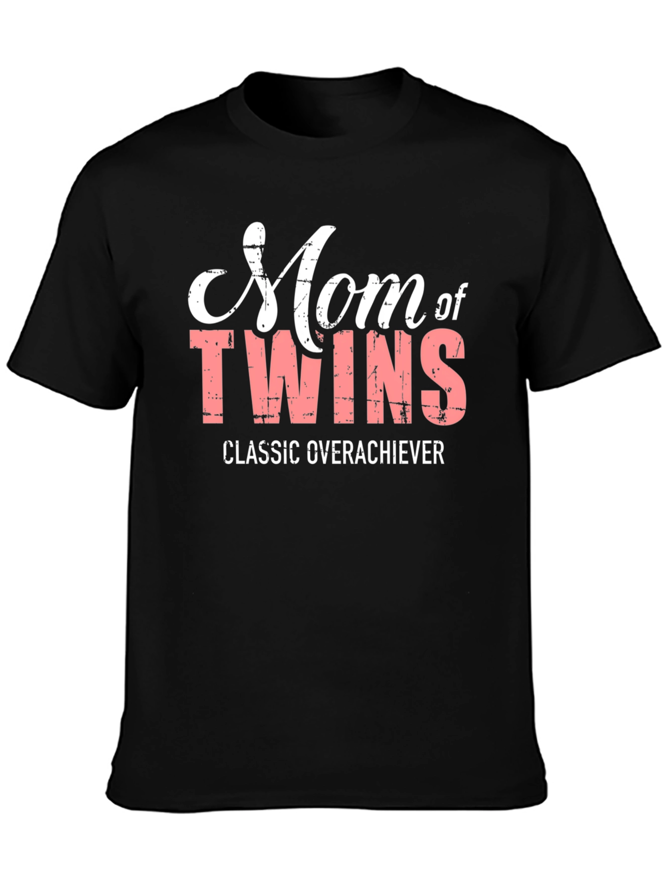 Mom of Twins T-Shirt - Classic Overachiever