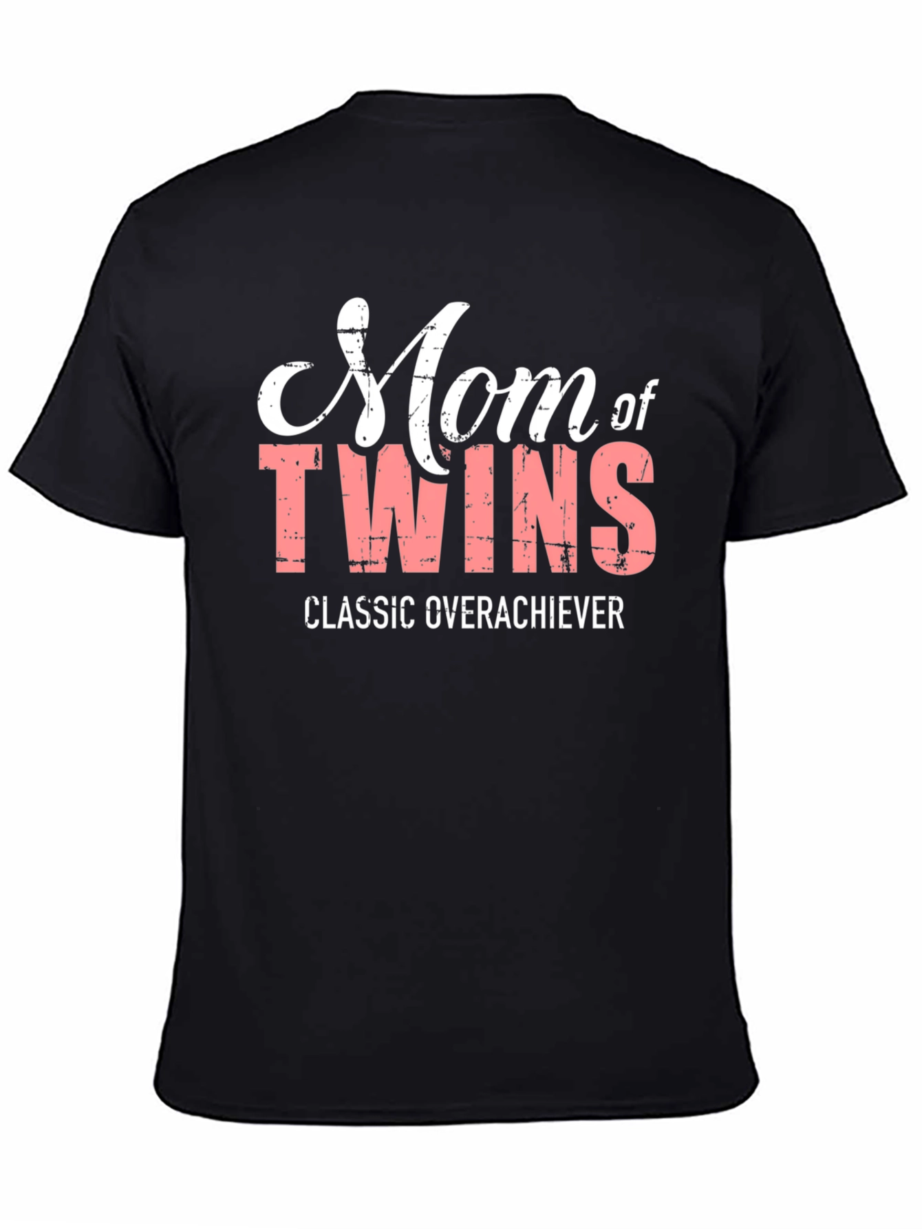 Mom of Twins T-Shirt - Classic Overachiever