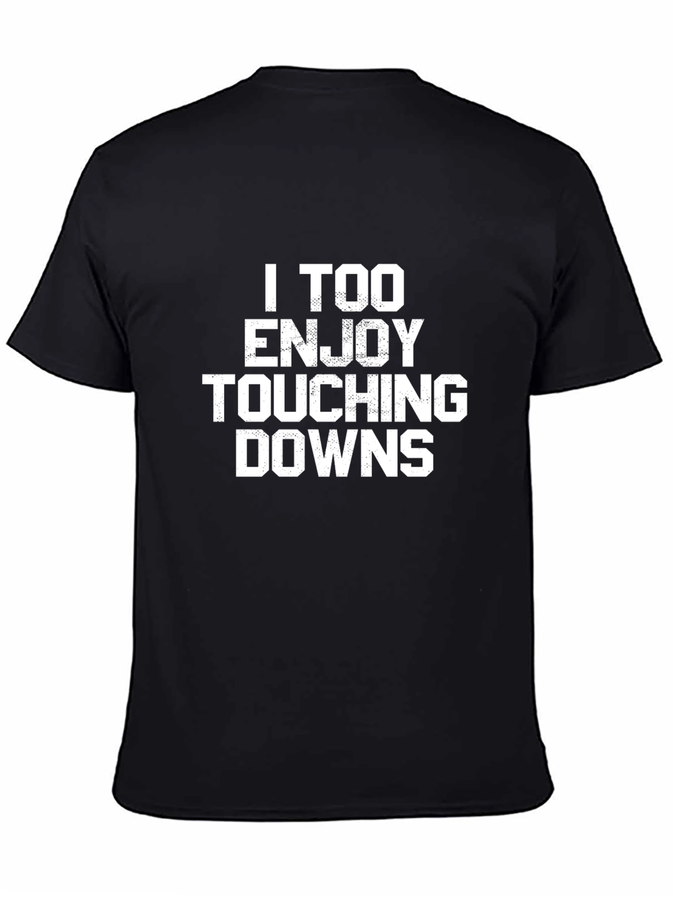 I TOO Enjoy Touching Downs Funny T-Shirt